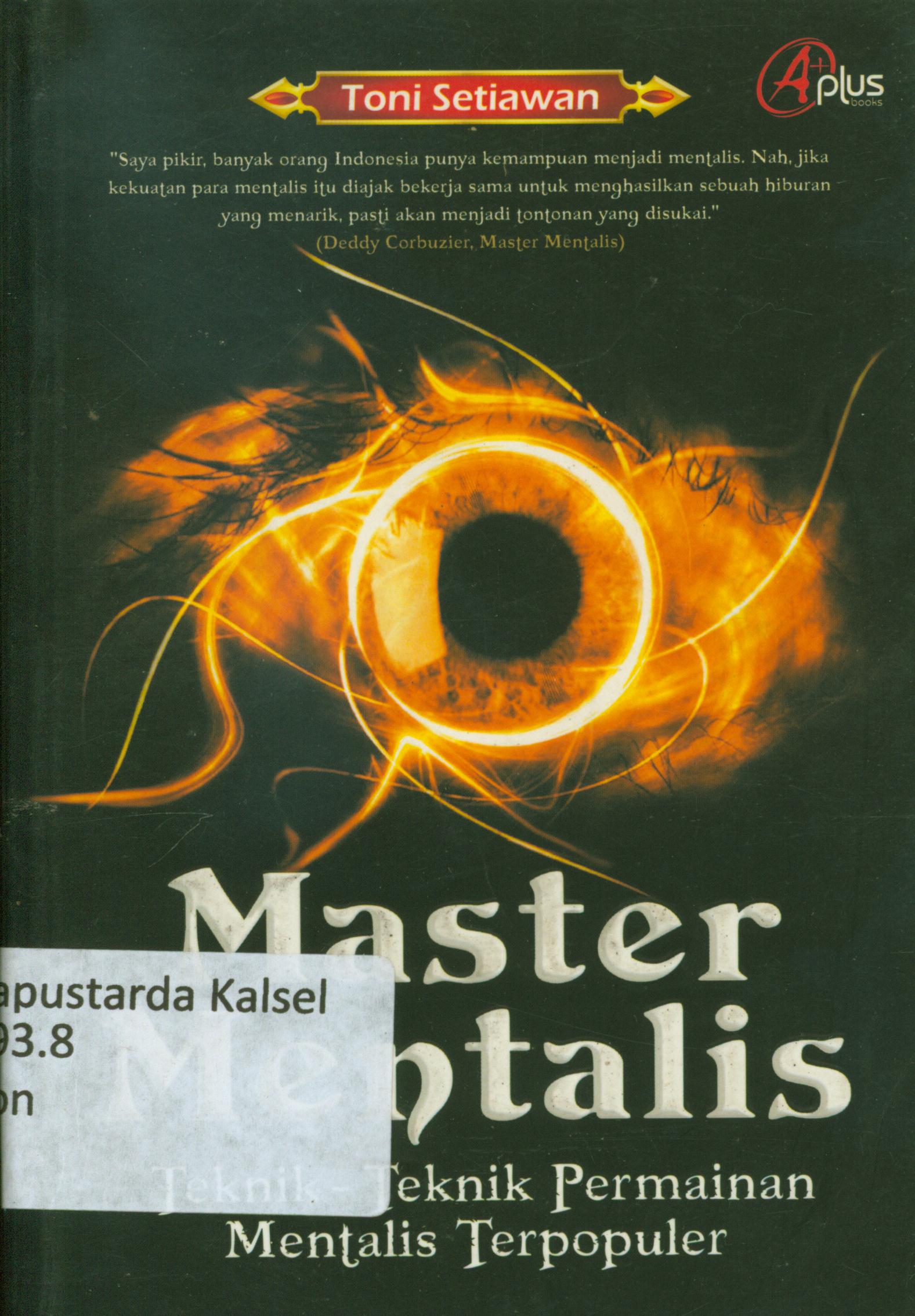 Cover Master Mentalis : Teknik-teknik Permainan Mentalis Terpopuler / Toni Setiawan , editor, Meita Sandra.