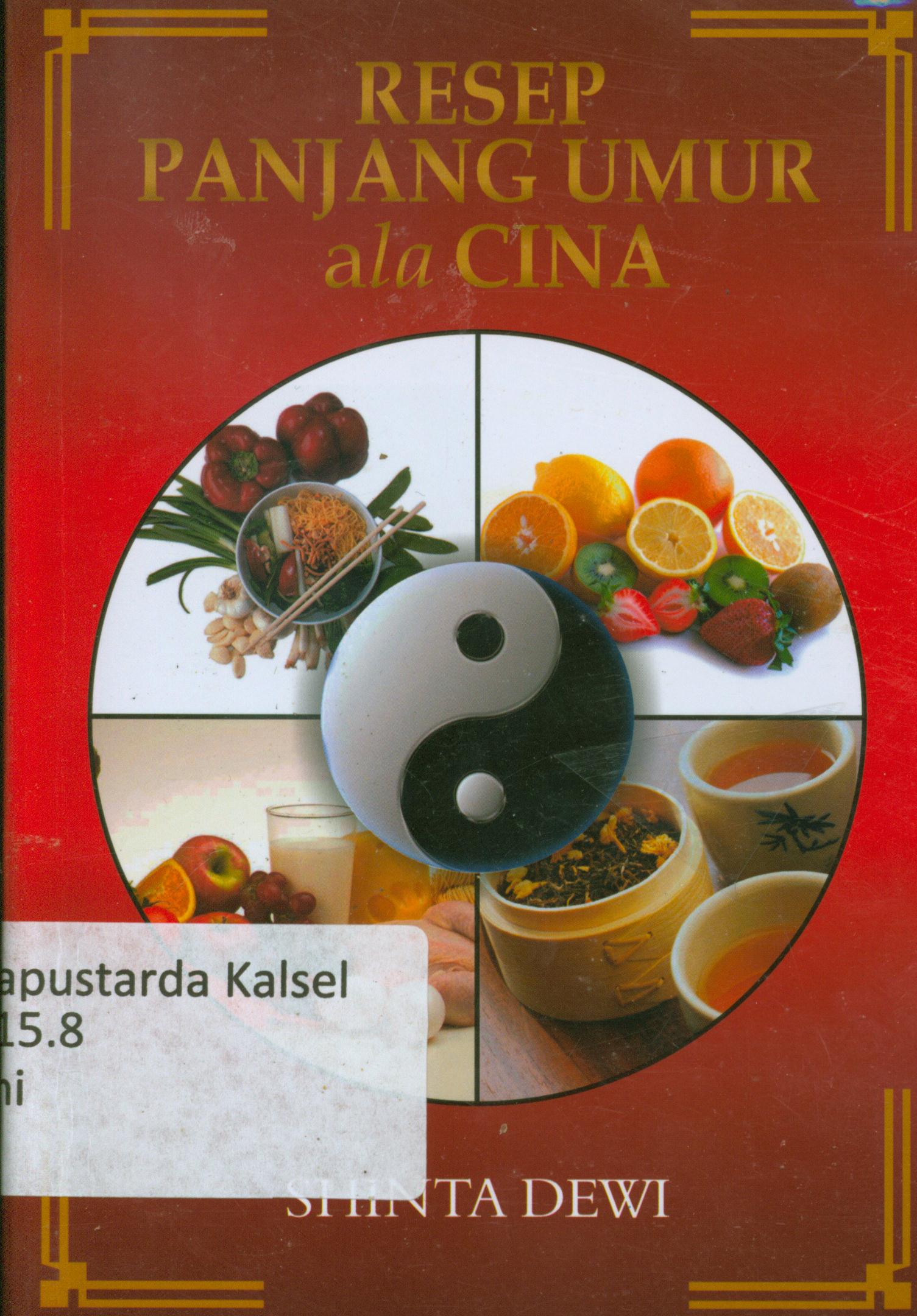 Cover Resep Panjang Umur ala Cina / Shinta Dewi ; penyunting, Chrisna Farmadiani.