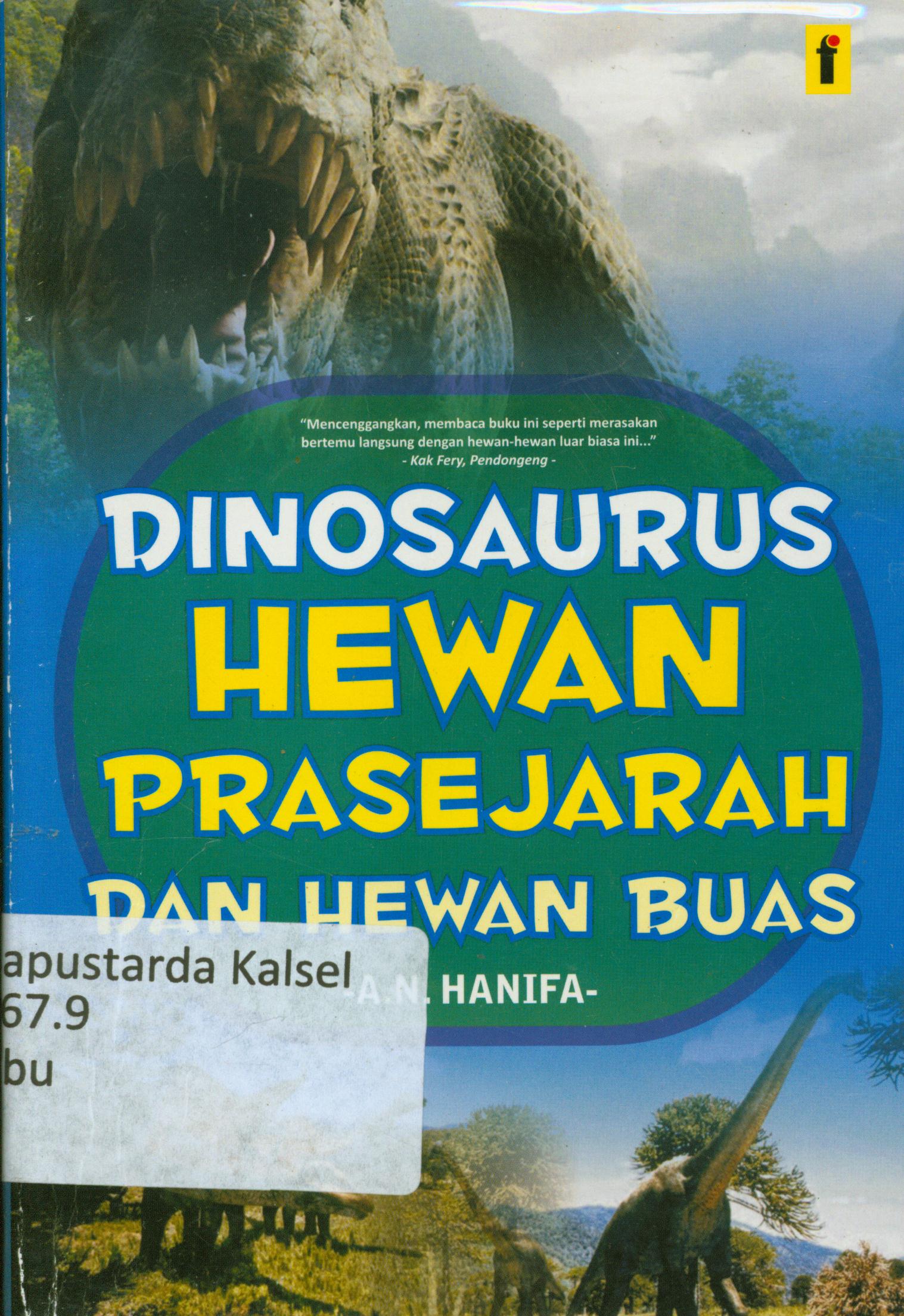 Cover Dinosaurus hewan prasejarah dan hewan buas / Abu Nuha Hanifah ; editor, Qoni