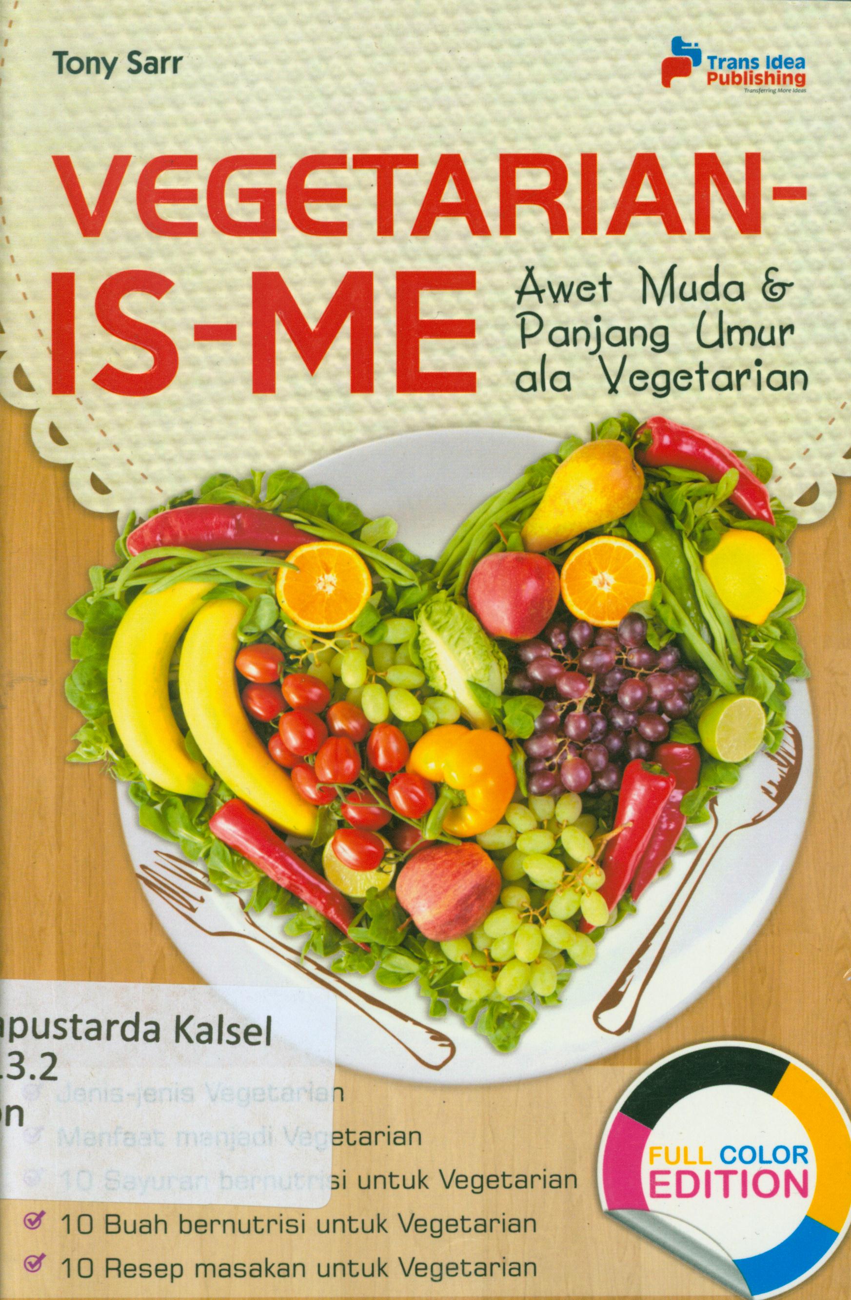 Cover Vegetarian-is-me : Awet muda dan panjang umur ala vegetarian / Tony Sarr ; penyunting, Eista.