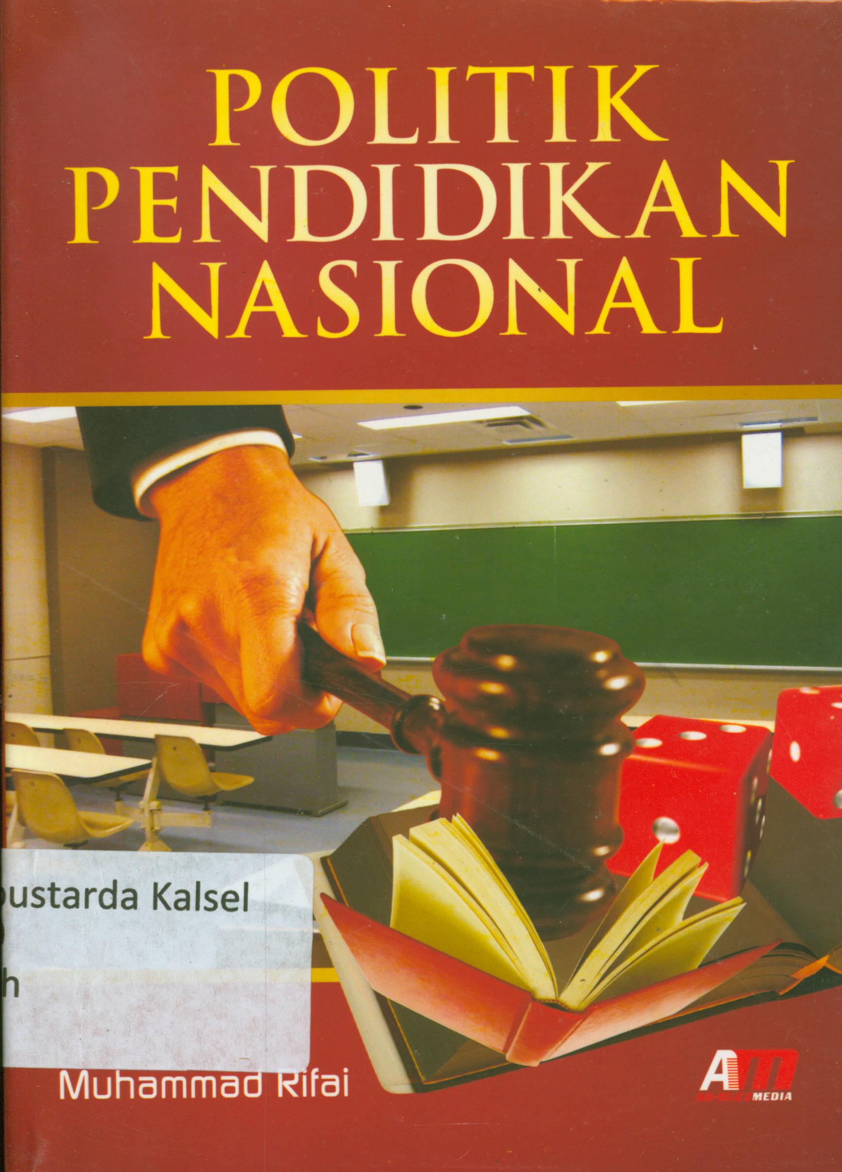 Cover Politik Pendidikan Nasional / Muhammad Rifai ; editor.Meita Sandra.