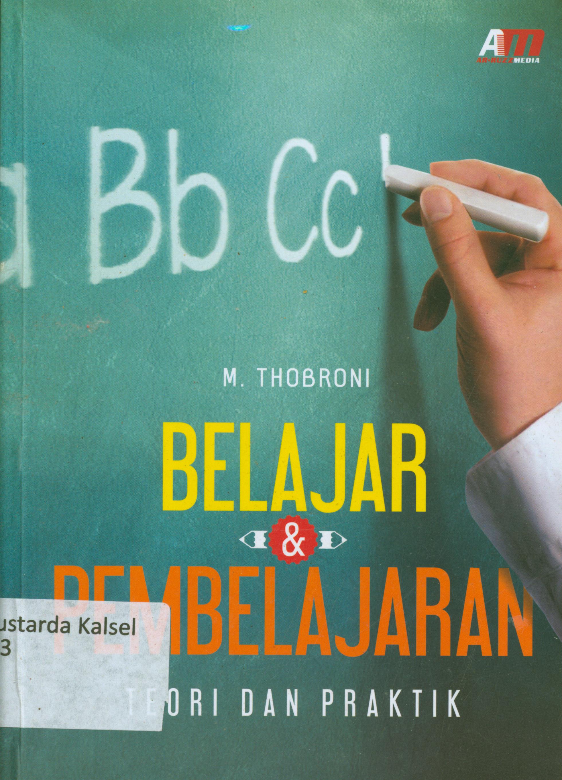 Cover Belajar & Pembelajaran :  Teori dan Praktik / M.Thobroni ; editor, Meita Sandra.