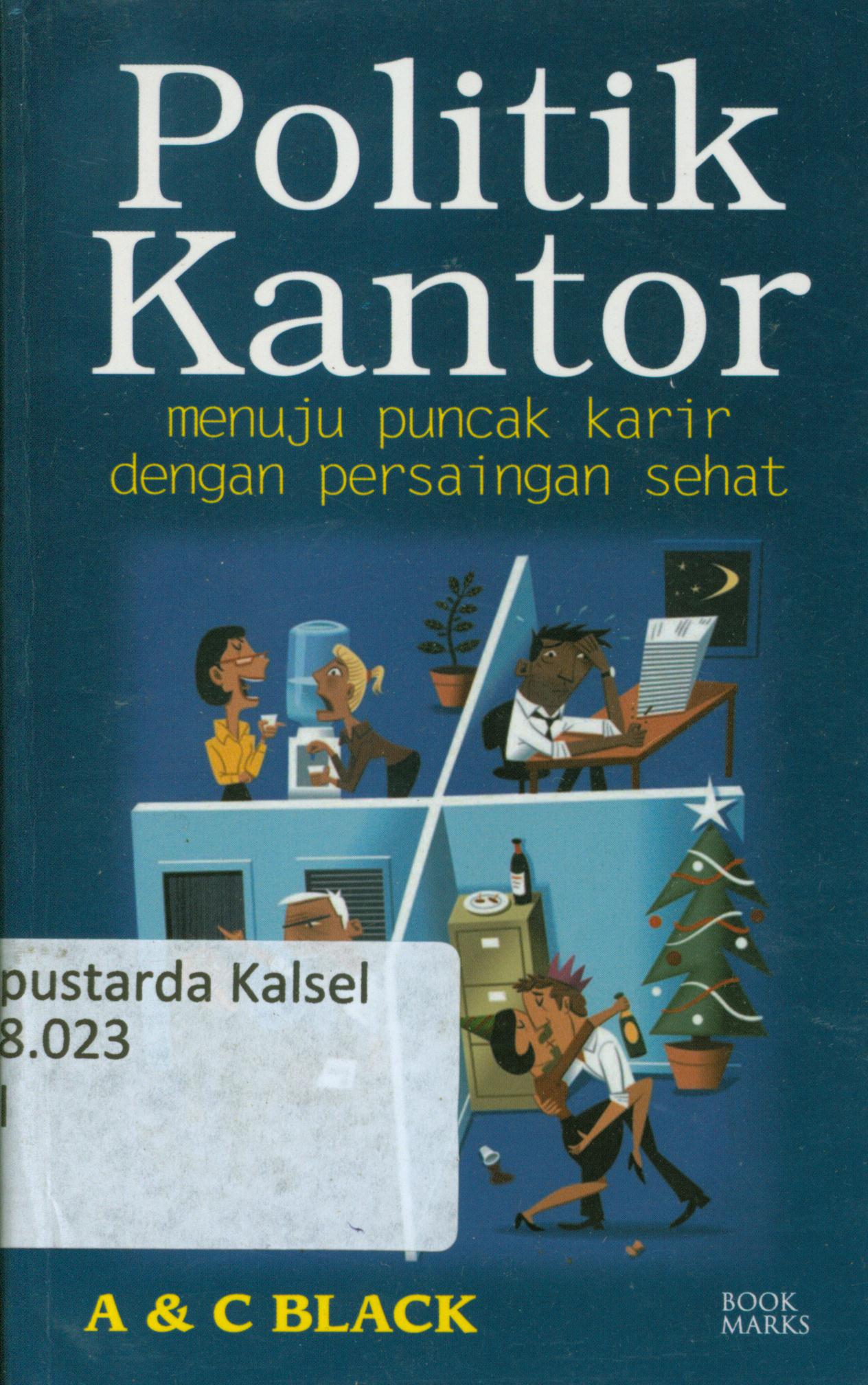 Cover Politik Kantor : Menuju puncak karir dengan persaingan sehat / penerjemah, Ambang Priyonggo ; penyuunting, Terry P.