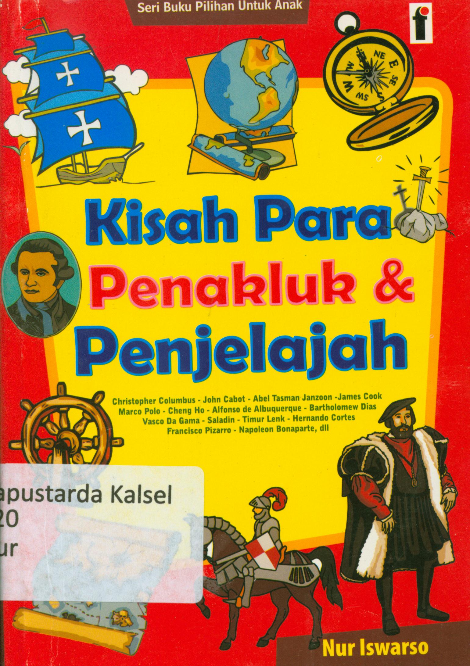 Cover Kisah para penakluk dan penjelajah dunia / Nur Iswarso ; penyunting, Goni