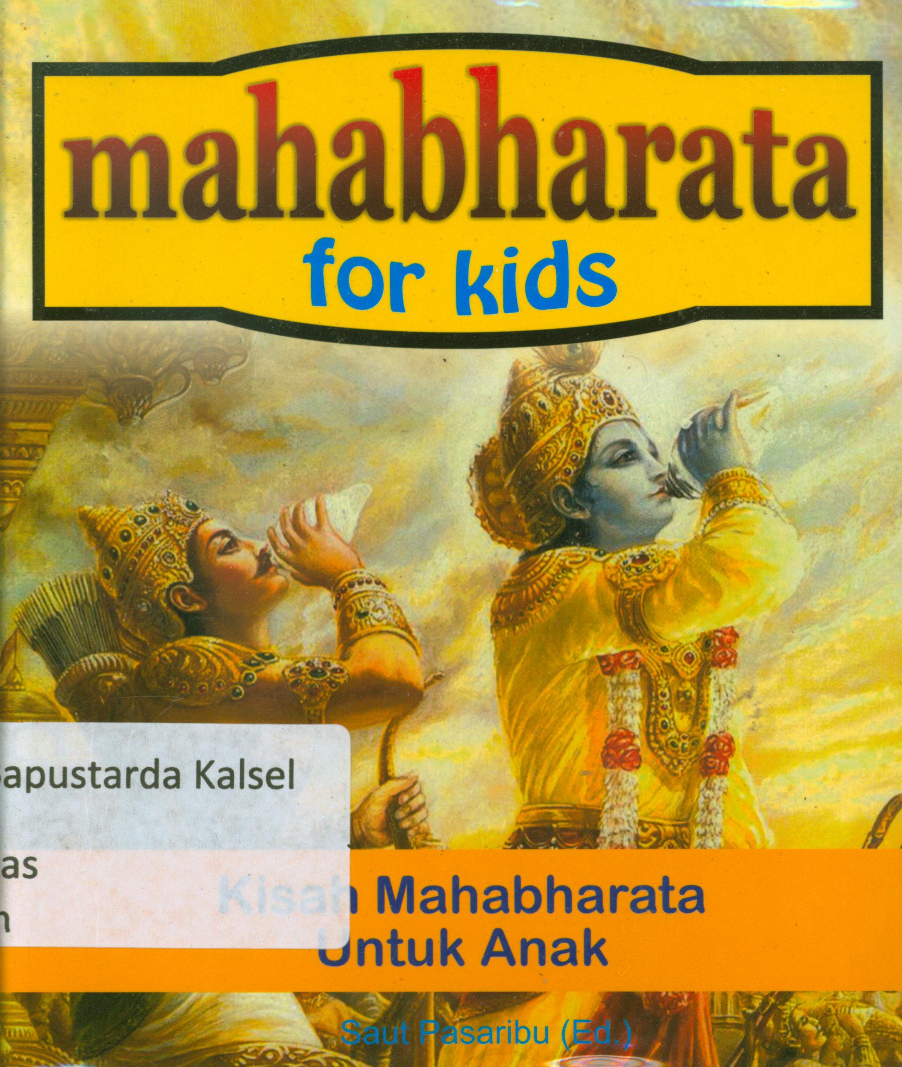 Cover Mahabharata for kids : Kisah Mahabrata untuk anak / Saut Pasaribu ; penyunting, Terry Perdanawati