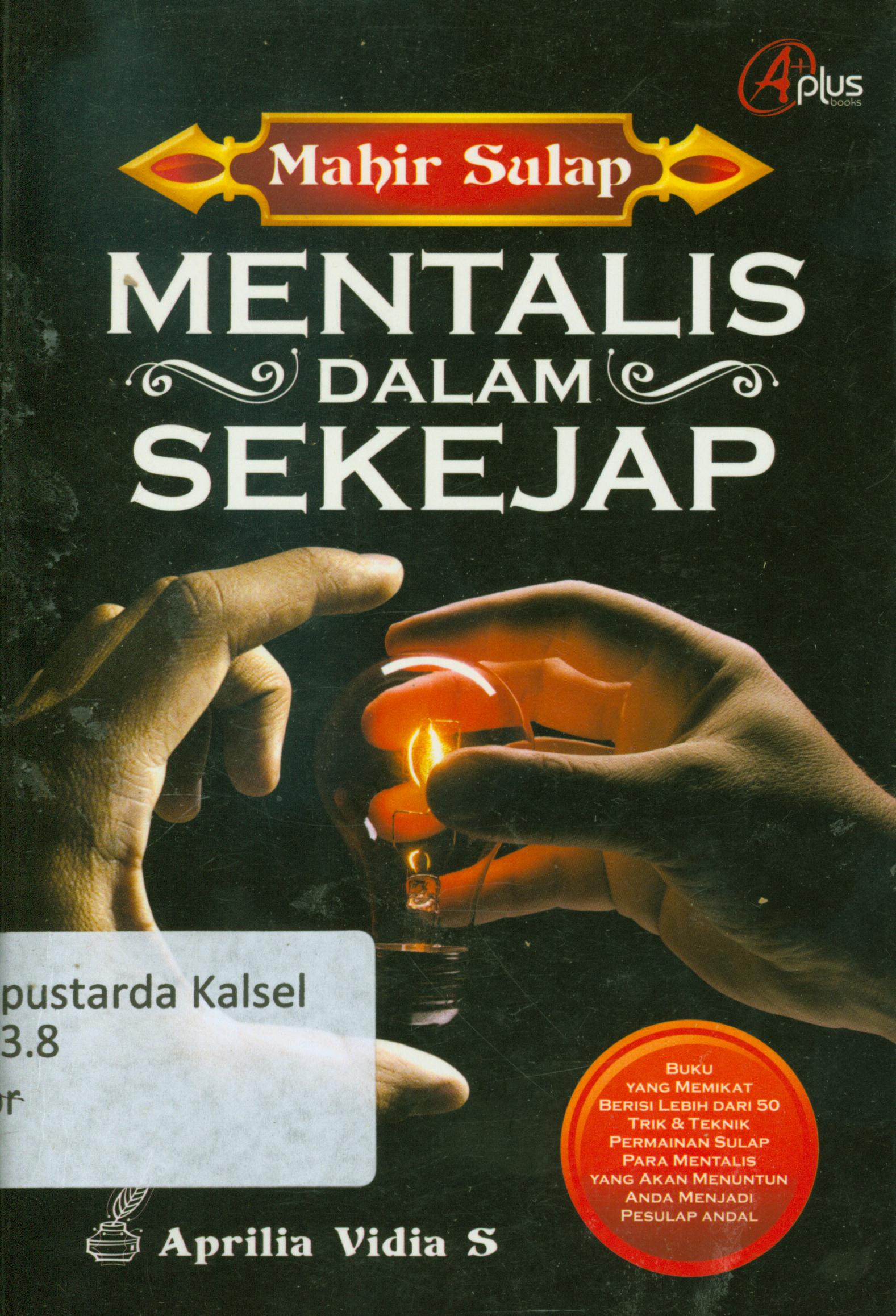 Cover Mahir sulap mentalis dalam sekejap / Aprilia Vidia S. ; editor, Meita Sandra