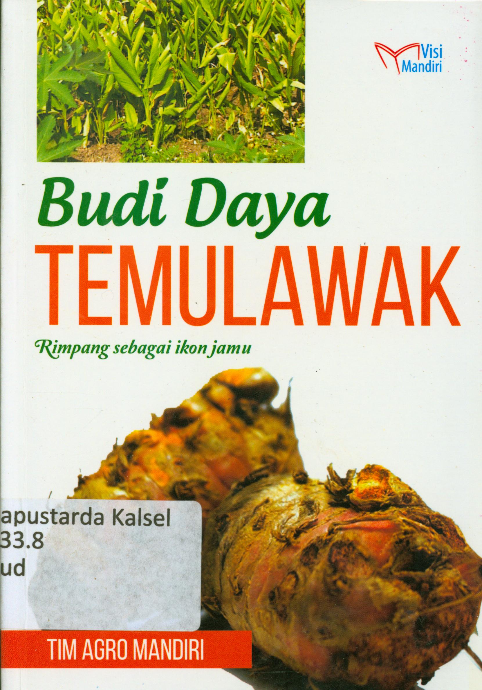 Cover Budi daya Temulawak : Rimpang sebagai ikan jamu / Tim Agro Mandiri.