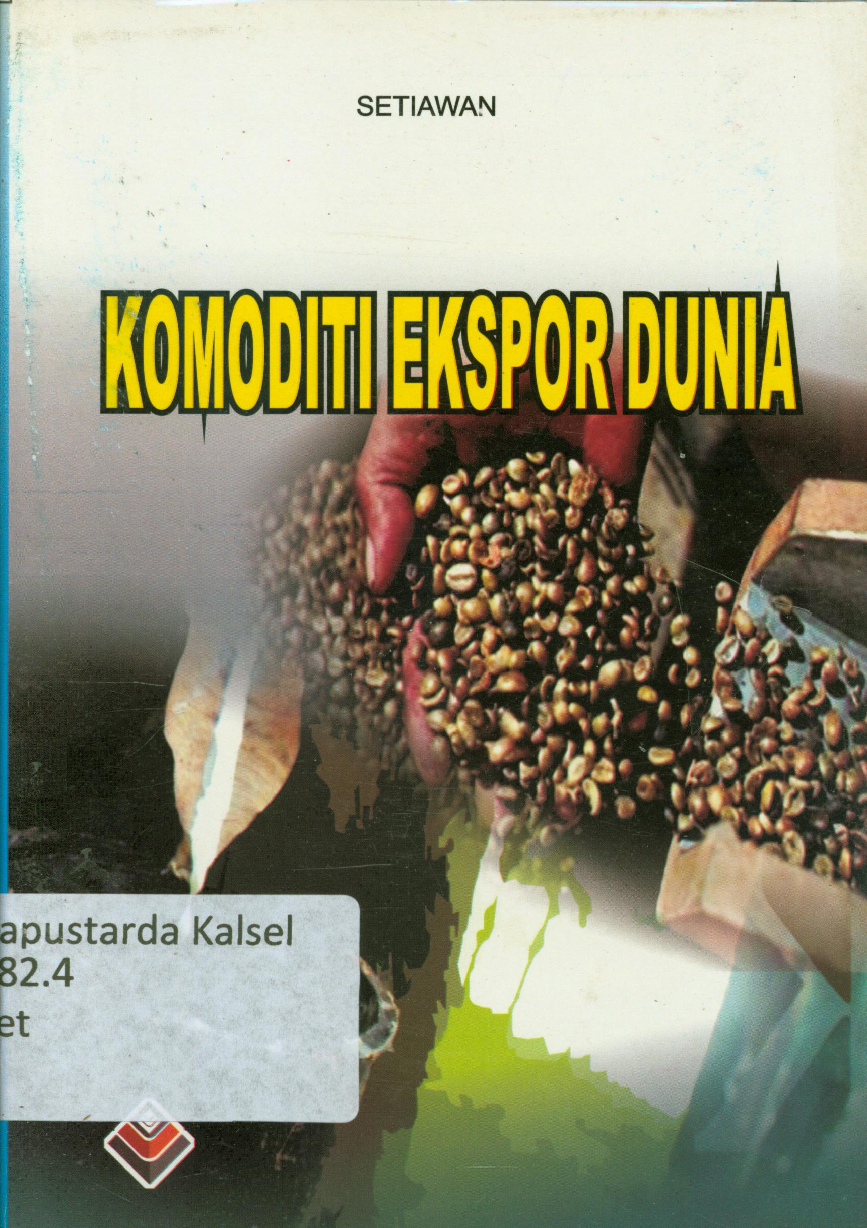 Cover Komoditi ekspor dunia / Setiawan