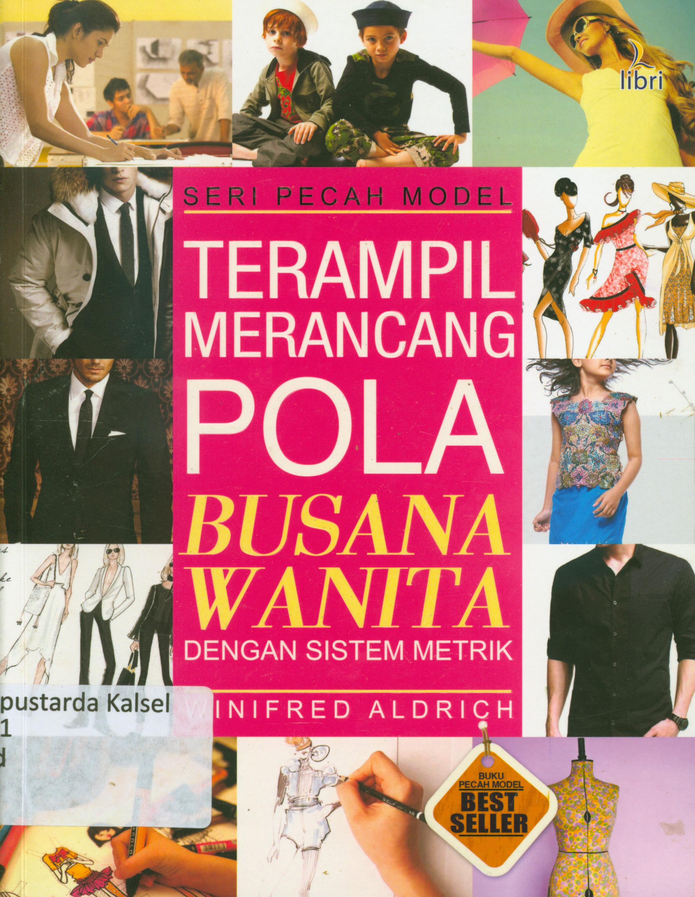 Cover Terampil merancang pola busana pola wanita dengan sistem metrik / Winifred Aldrich ; penerjemah, Fairlita Pangalila ; editor, Sari Mawarni, Nino Oktorino, Eko Y.A Fangohoy