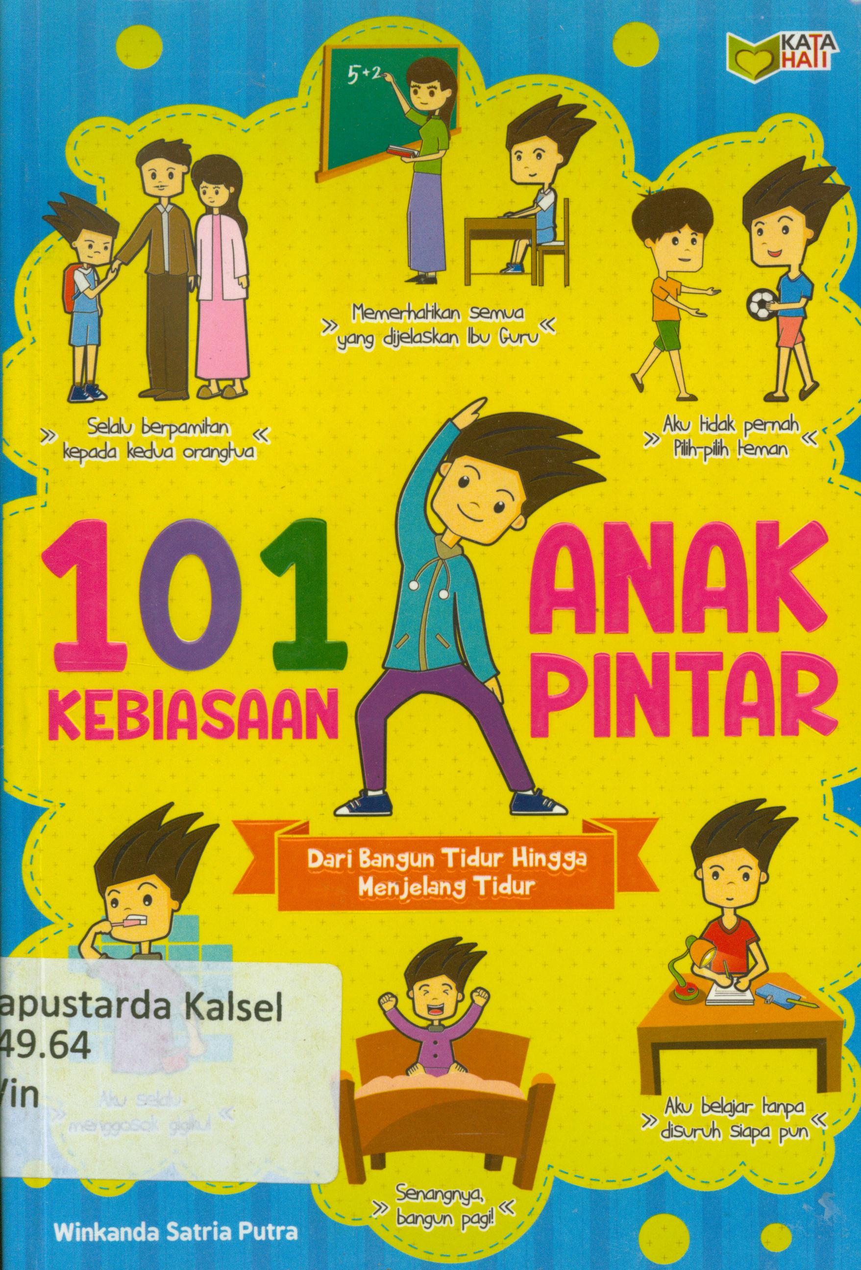 Cover 101 kebiasaan anak pintar / Winkanda Satria Putra ; editor, Nurhid.