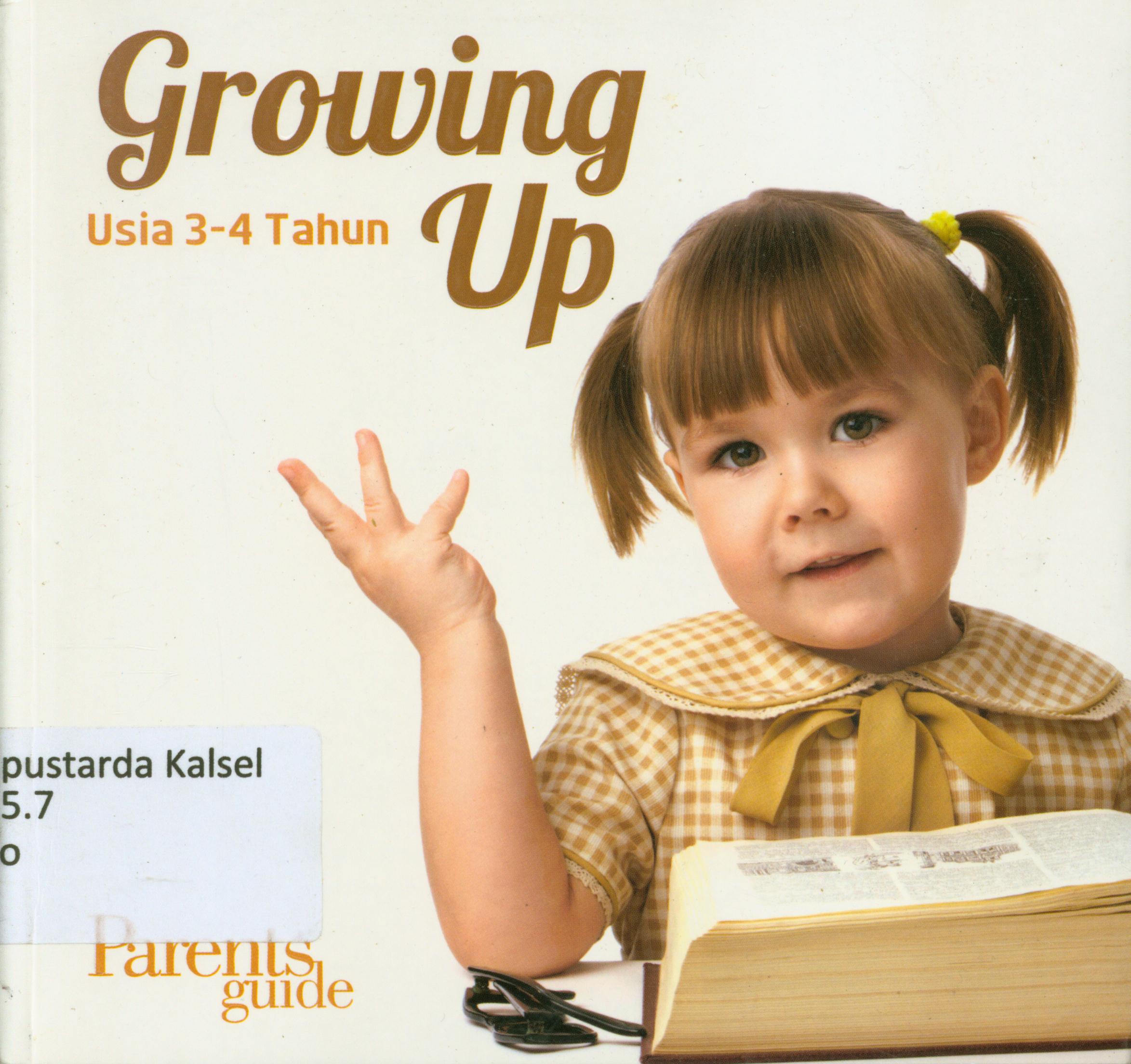 Cover Growing up : Usia 3-4 tahun / editor, Nur Laili Munazalah, Cahyadi Prabowo