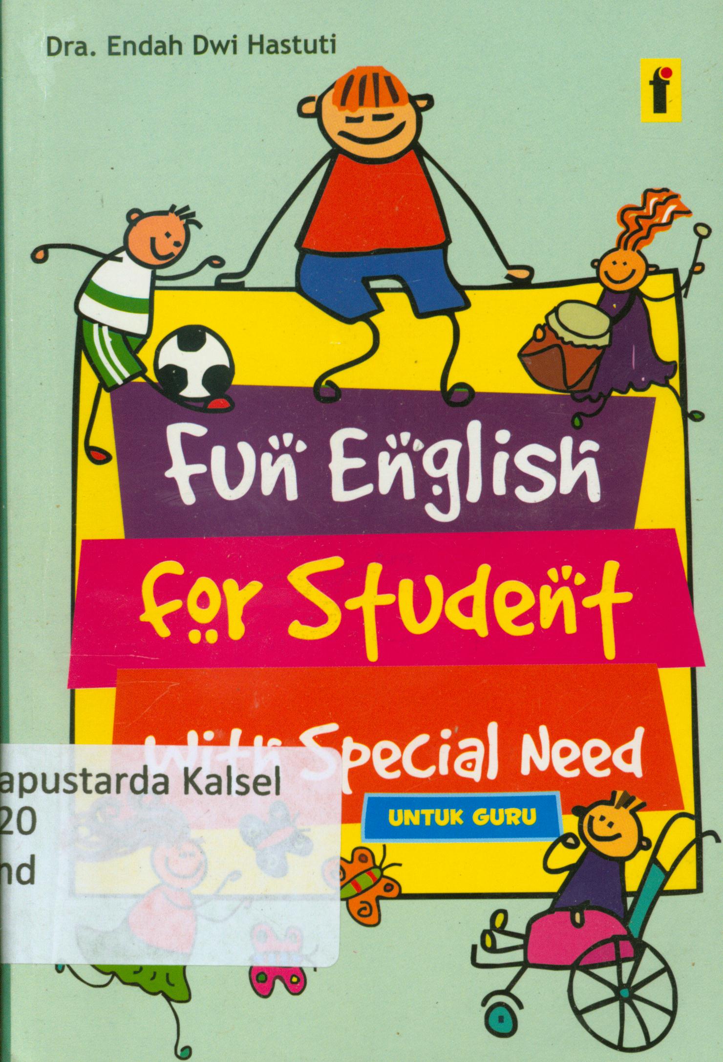 Cover Fun english for student with special need untuk guru / Endah Dwi Hastuti ; editor, Goni.