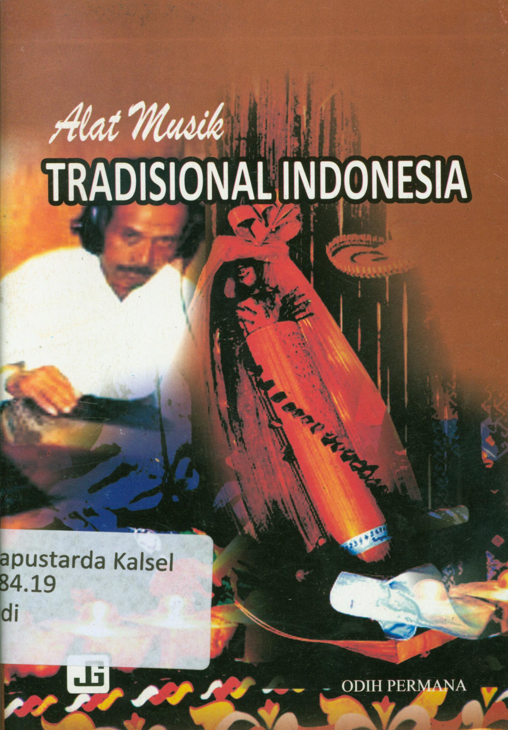 Cover Alat musik tradisional indonesia / Odih Permana ; editor, Slamet R.