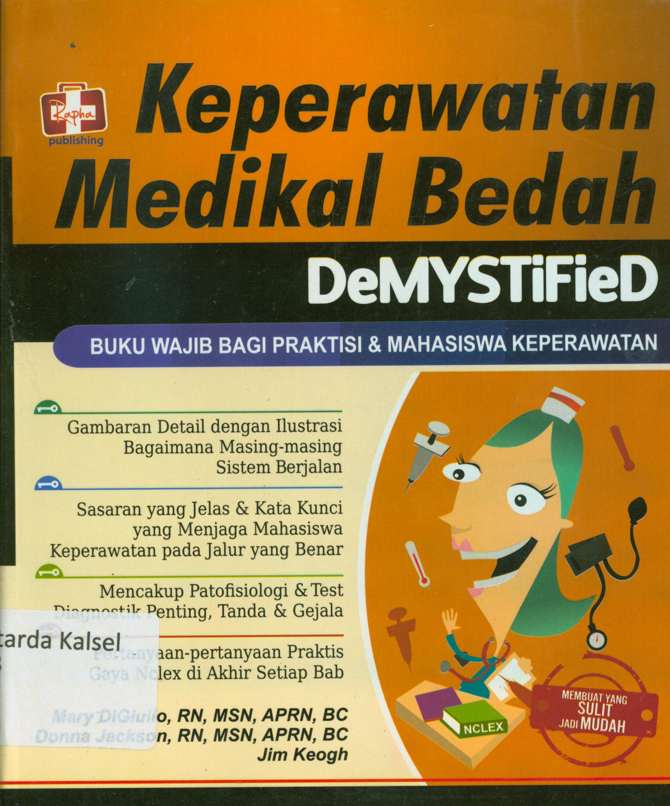 Cover Keperawatan medikal bedah deMYSTiFieD / Mary Digiulio, Donna Jacson, Jim Keogh ; penerjemah, Dwi Prabantini ; editor, Khudazi Aulawi
