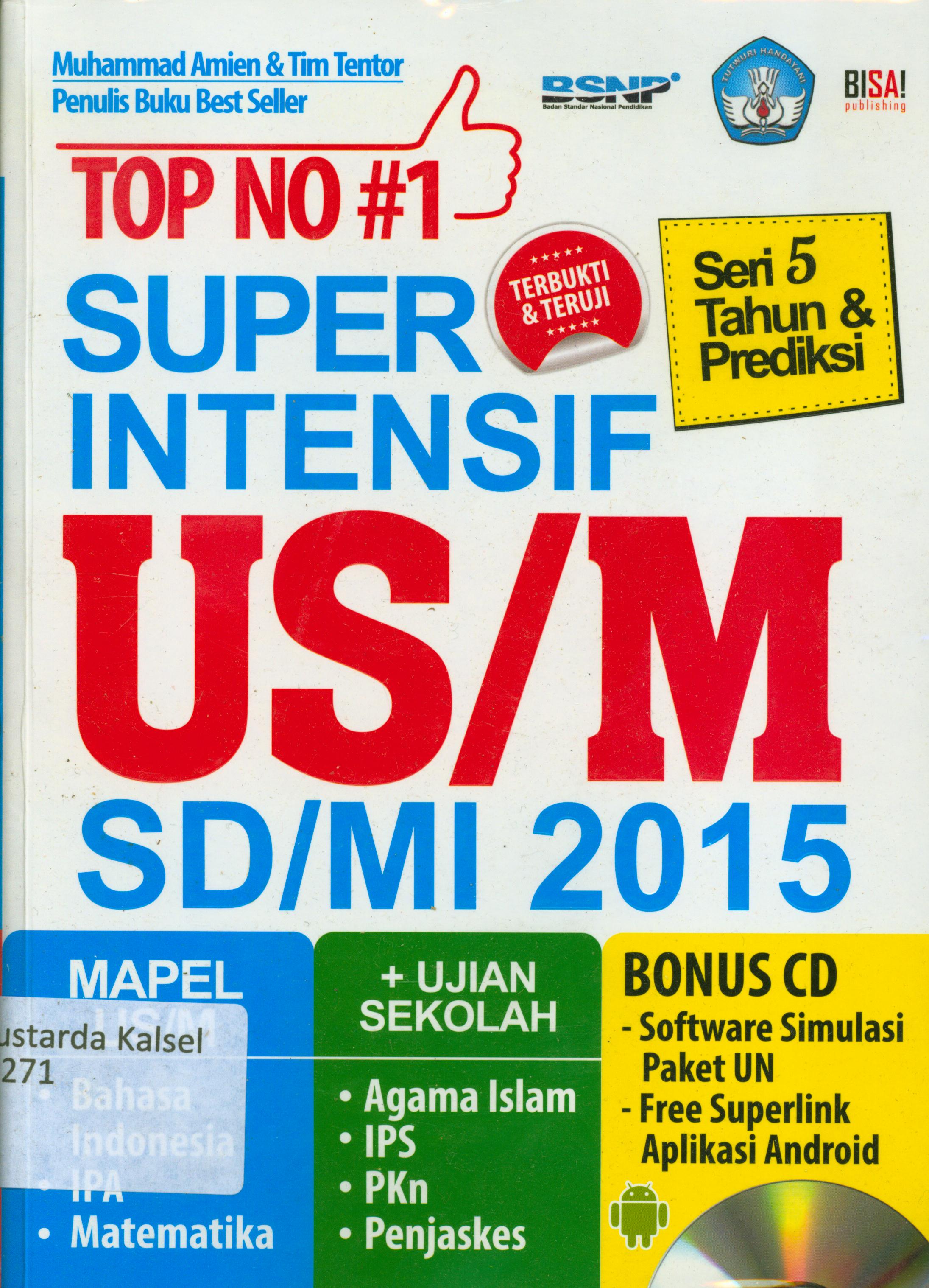 Cover Top No #1 super intensif ujian sekolah SD/MI 2015 / Muhammad Amien, Widya Ristanti, Anggita Linggar Pratama, Dewi Setyawati Nur ; penyunting, M. Lukman Hakiem, Tin Zulaeha