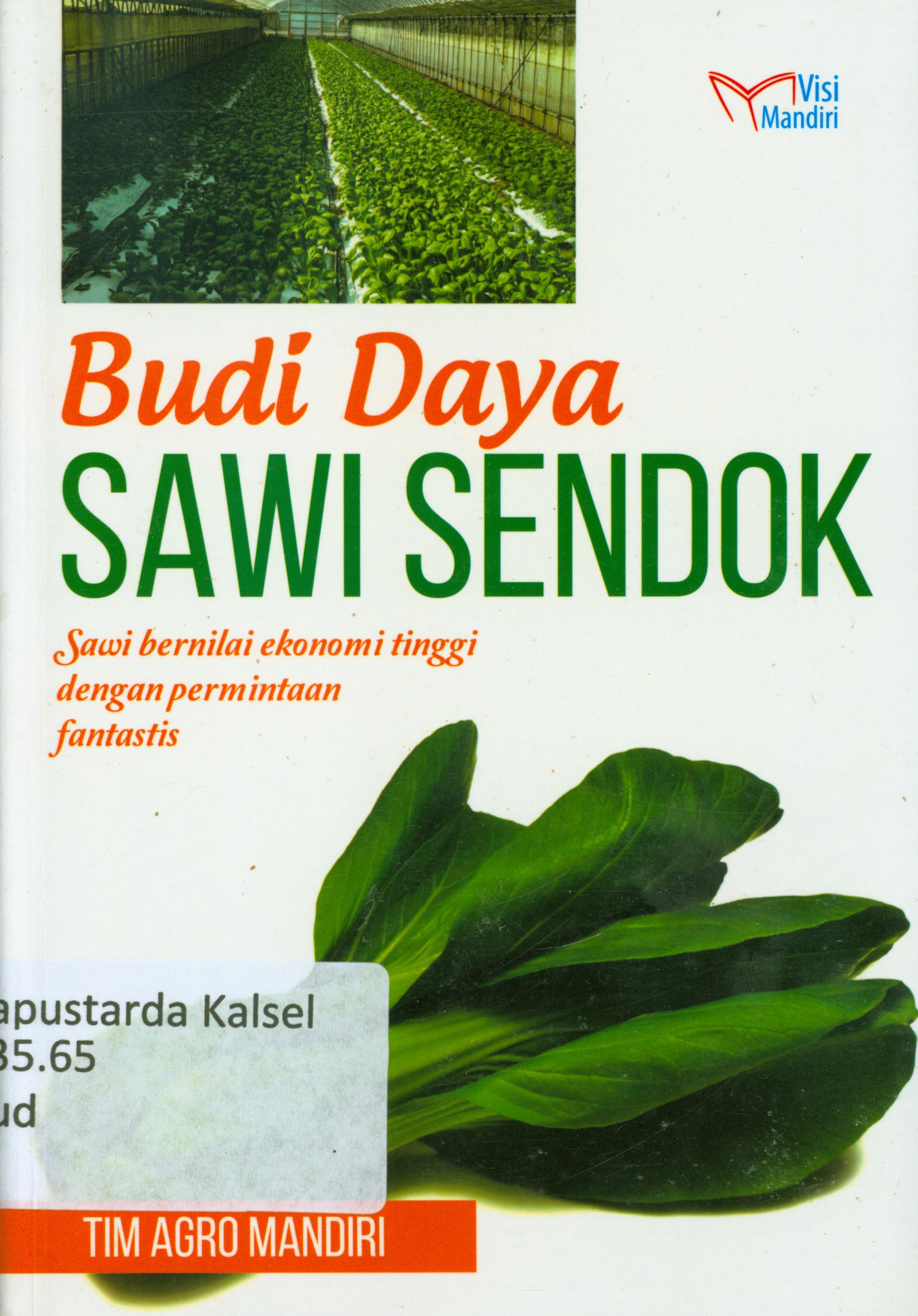 Cover Budidaya sawi sendok : Sawi bernilai ekonomi tinggi dengan permintaan fantastis / Tim Agro Mandiri