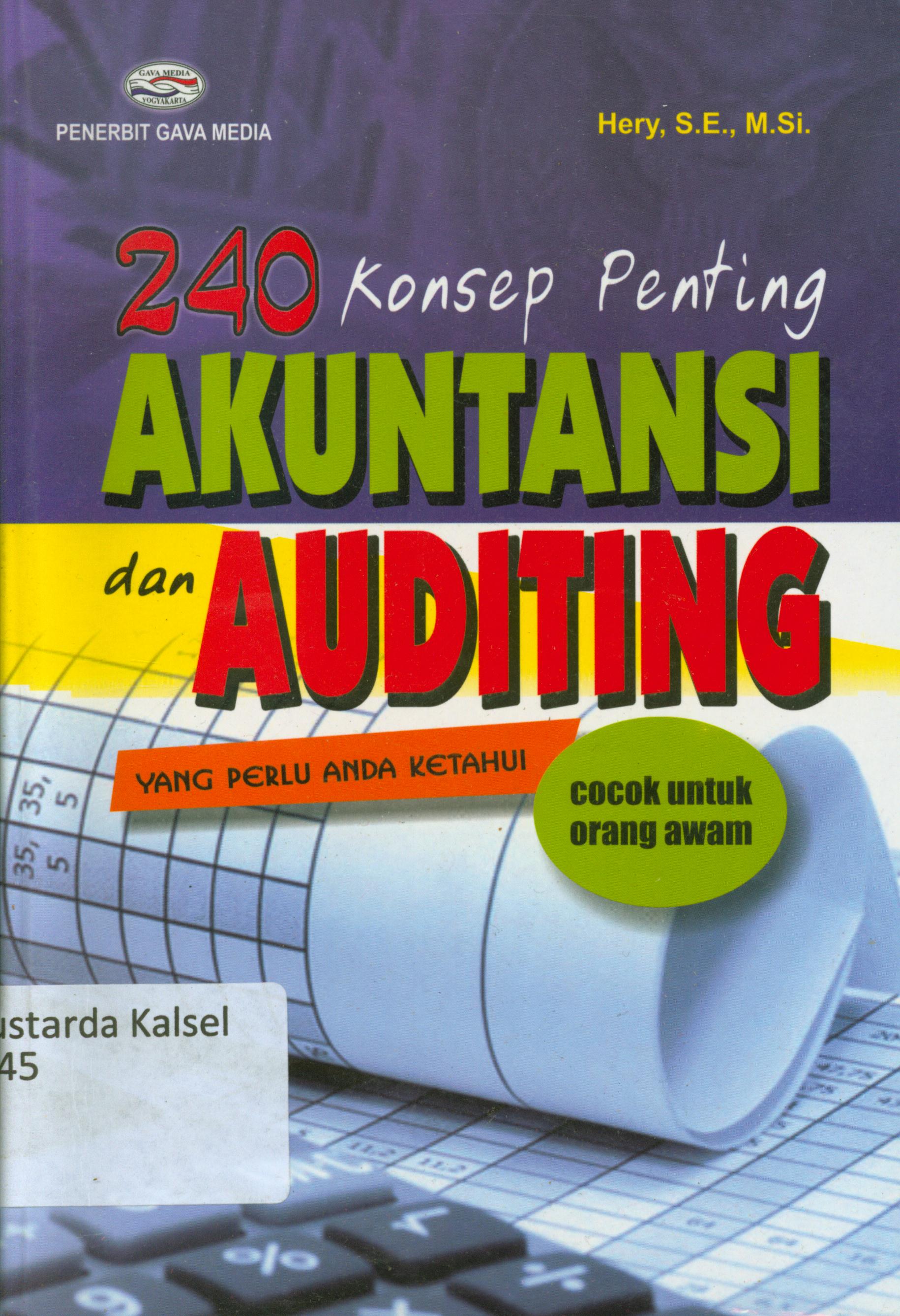 Cover 240 konsep penting akuntansi dan auditing : yang perlu anda ketahui cocok untuk orang awam / Hery