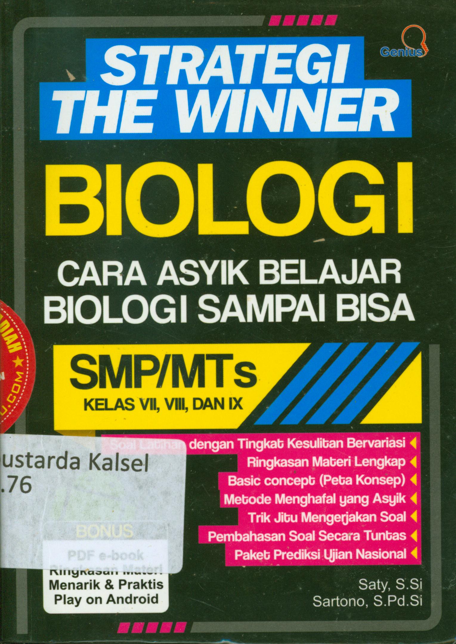 Cover Strategi the winner biologi :  Cara asyik belajar biologi sampai bisa SMP/MTs kelas VII, VIII, dan IX / Saty, Sartono