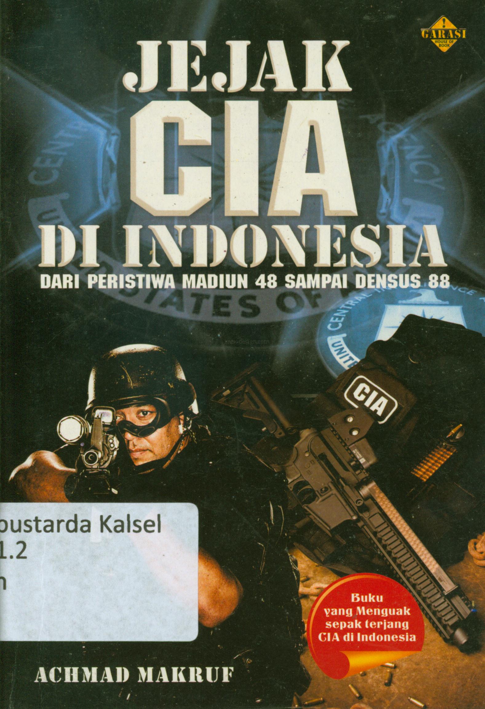 Cover Jejak CIA di Indonesia dari perinstiwa Madium 48 sampai densus 88 / Achmad Makruf ; editor, Meita Sandra