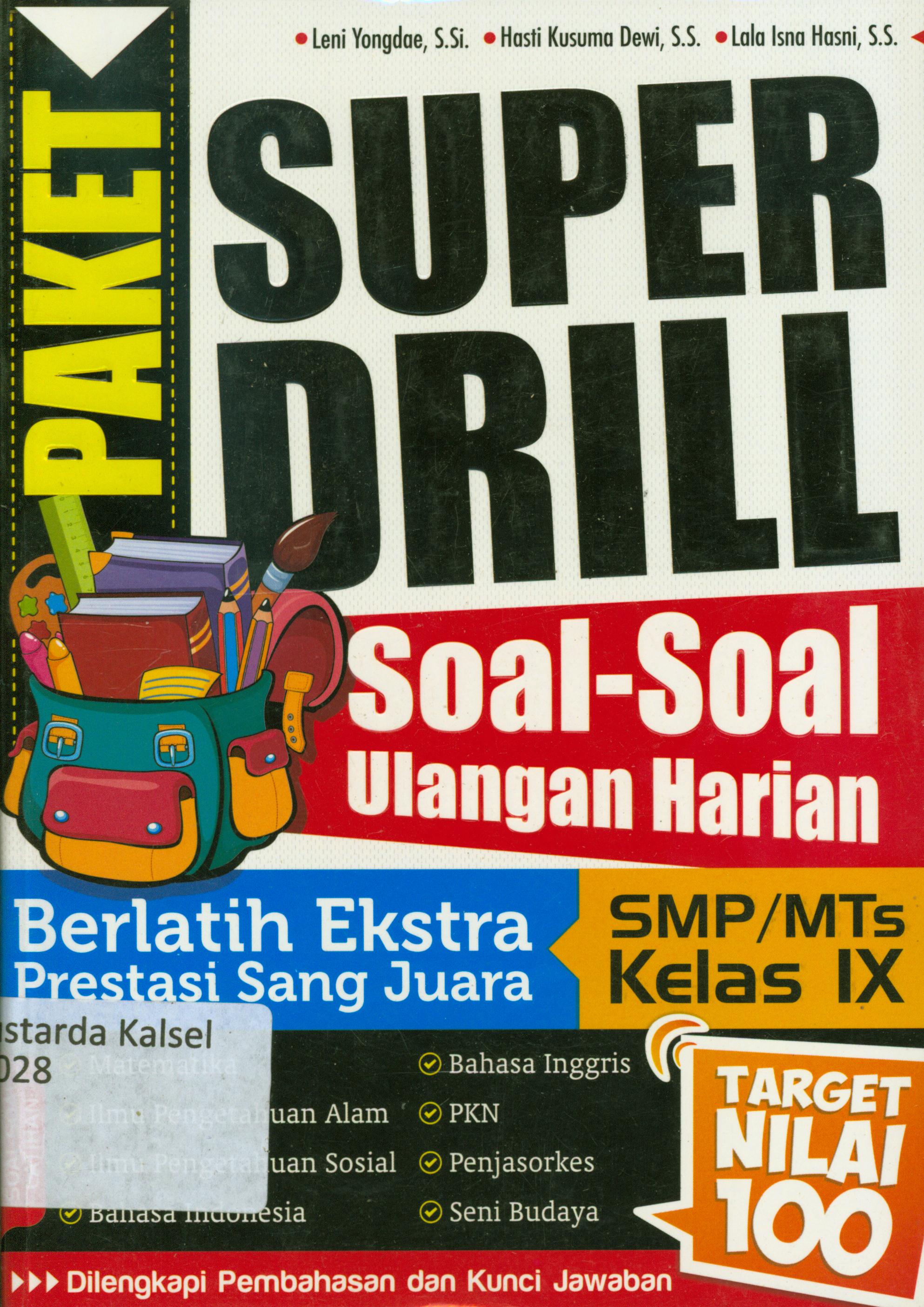 Cover Paket Super drill : soal-soal ulangan harian SMP/MTs kelas IX / Leny Yongdoe, Hasti Kusuma Dewi, Lala Isna Hasni ; penyunting, Tristanti