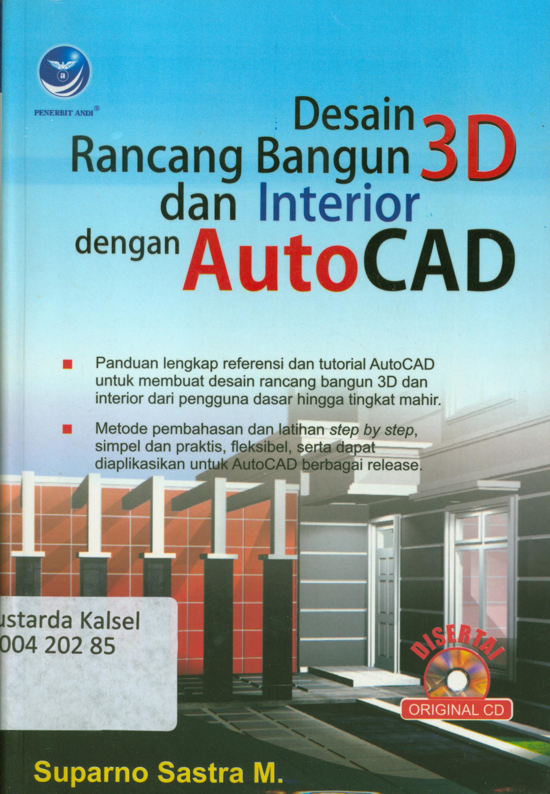 Cover Desain rancang bangun 3D dan interior dengan Auto CAD / Suparno Sastra M.
