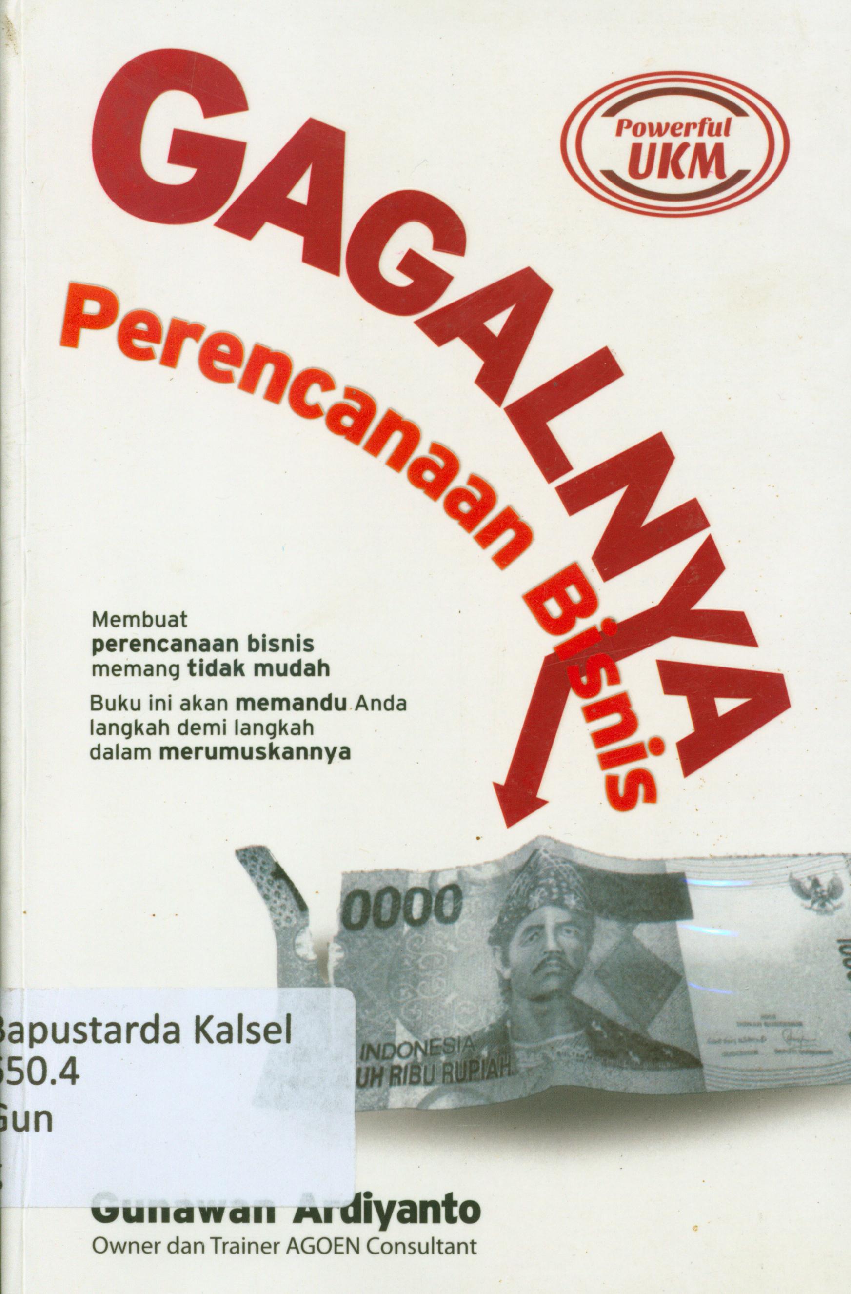 Cover Gagalnya perencanaan bisnis / Gunawan Ardiyanto ; editor, Cahyadi Heri Prabowo