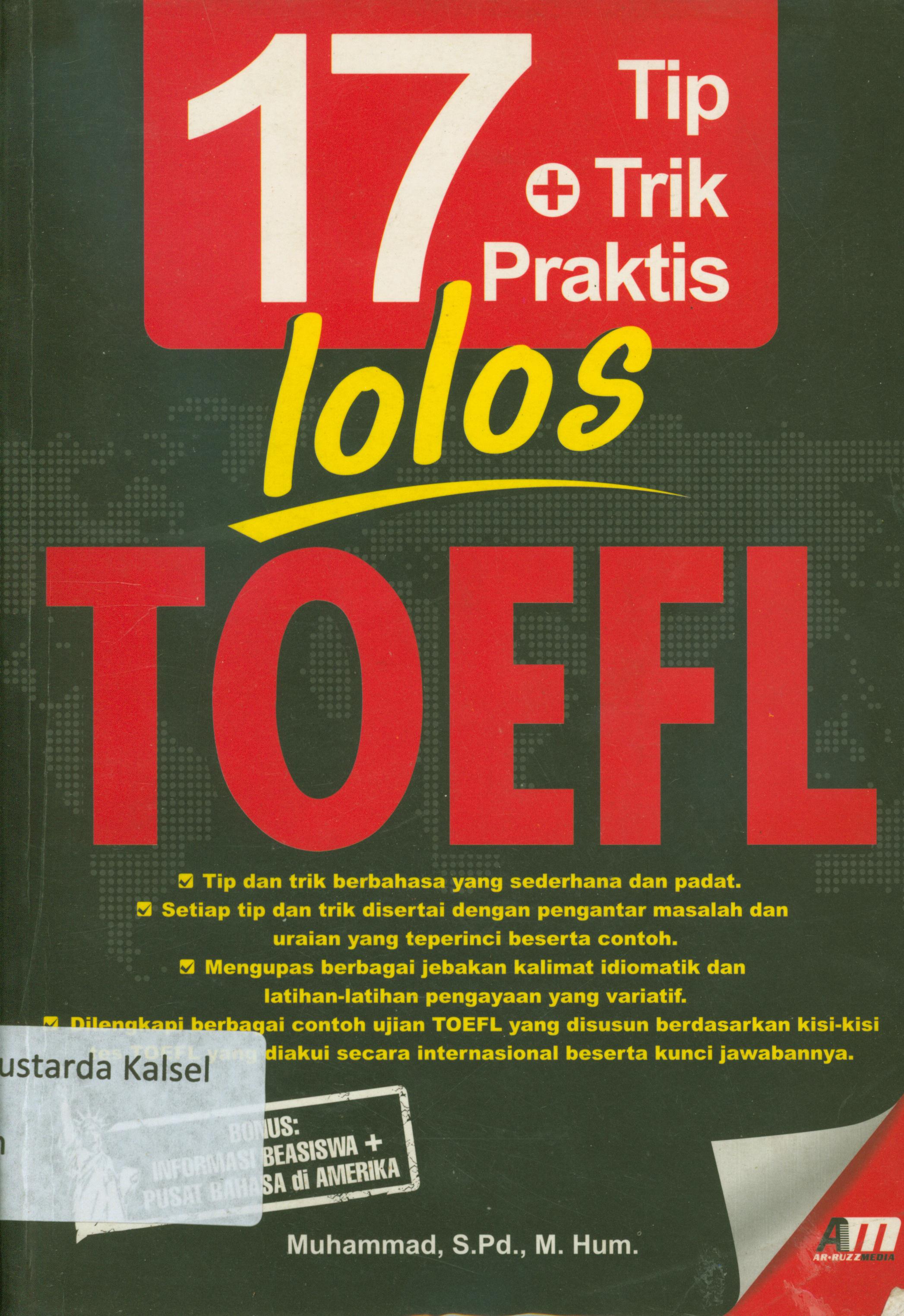 Cover 17 tip trik + praktis lolos Toefl / Muhammad ; penyunting, Abdul Qodir Shaleh