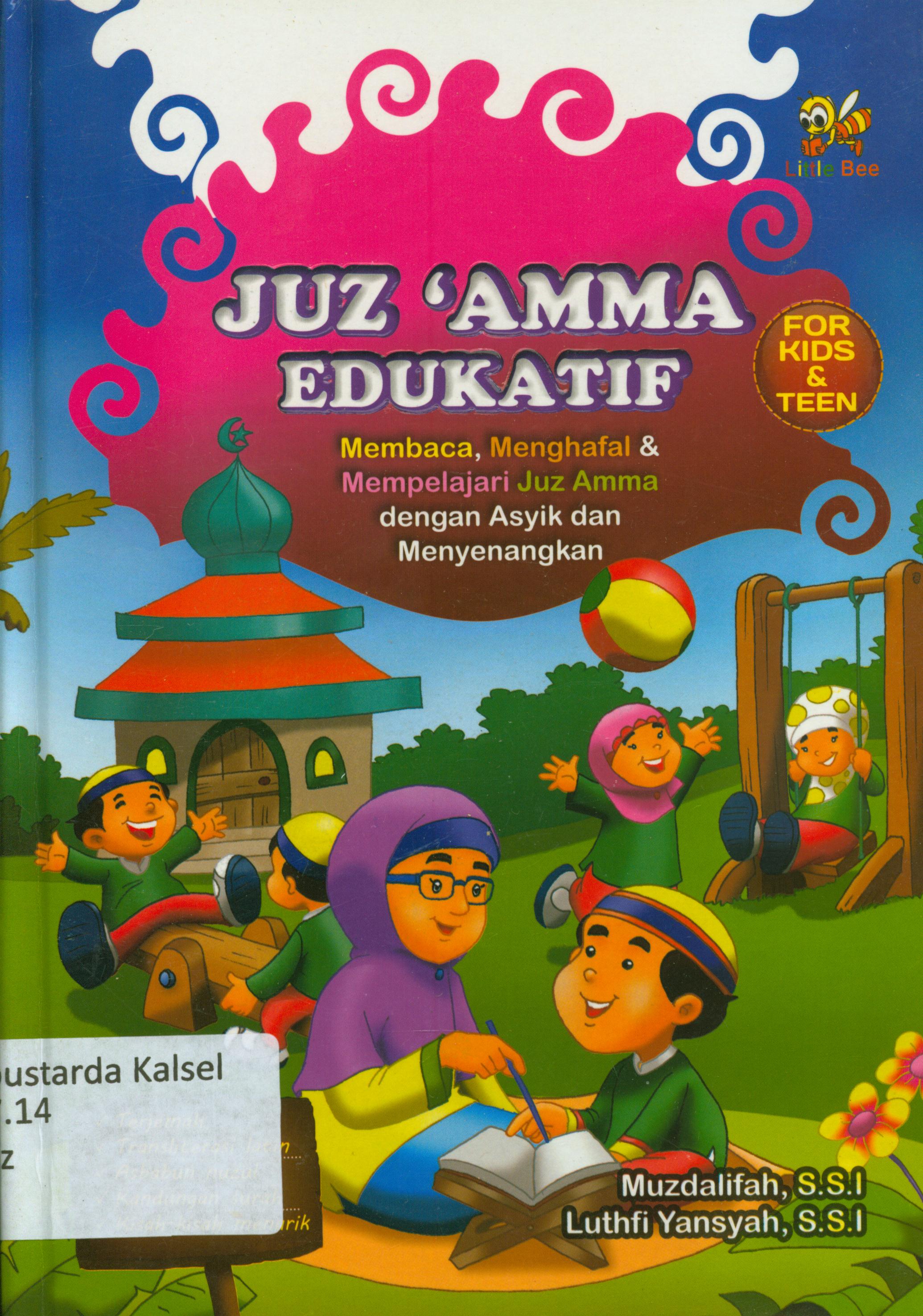 Cover Juz Amma edukatif : Membaca, menghafal dan mempelajari Juz Amma dengan syik dan menyenagkan / Muzdalifah, Luthfi Yamsyah ; penyunting, Maspupah