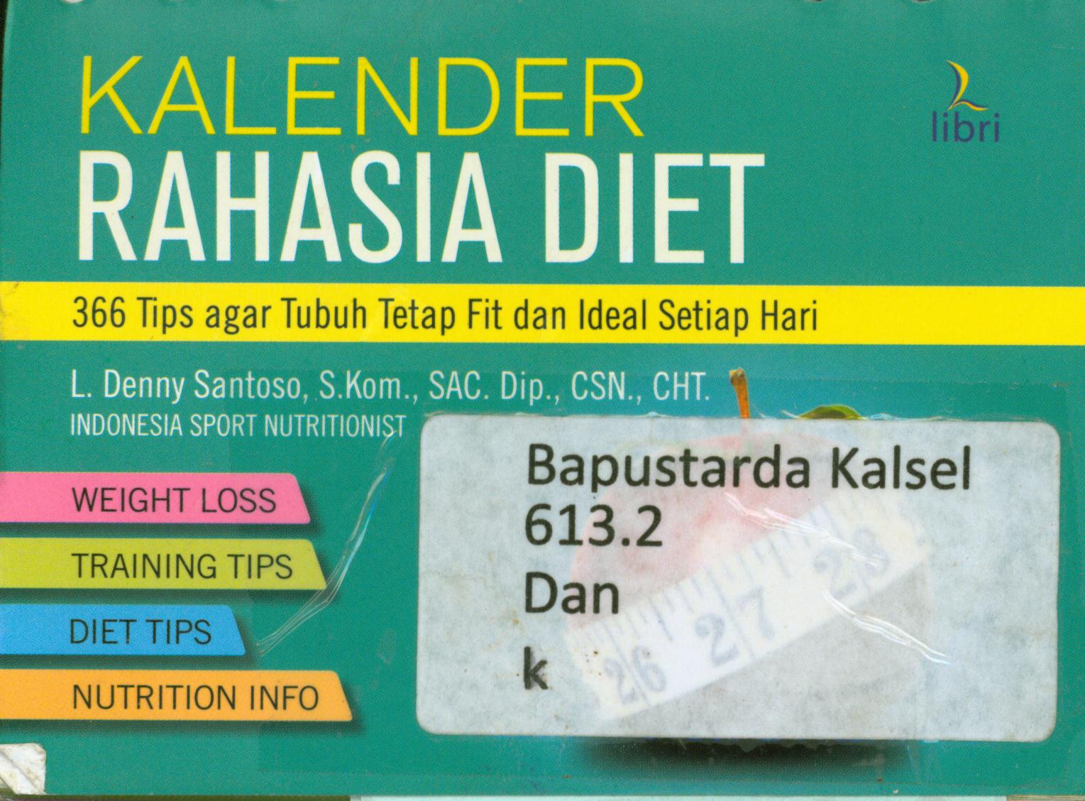 Cover Kalender rahasia diet : 366 tips agar tubuh tetap fit dan ideal setiap hari / Denny Santoso