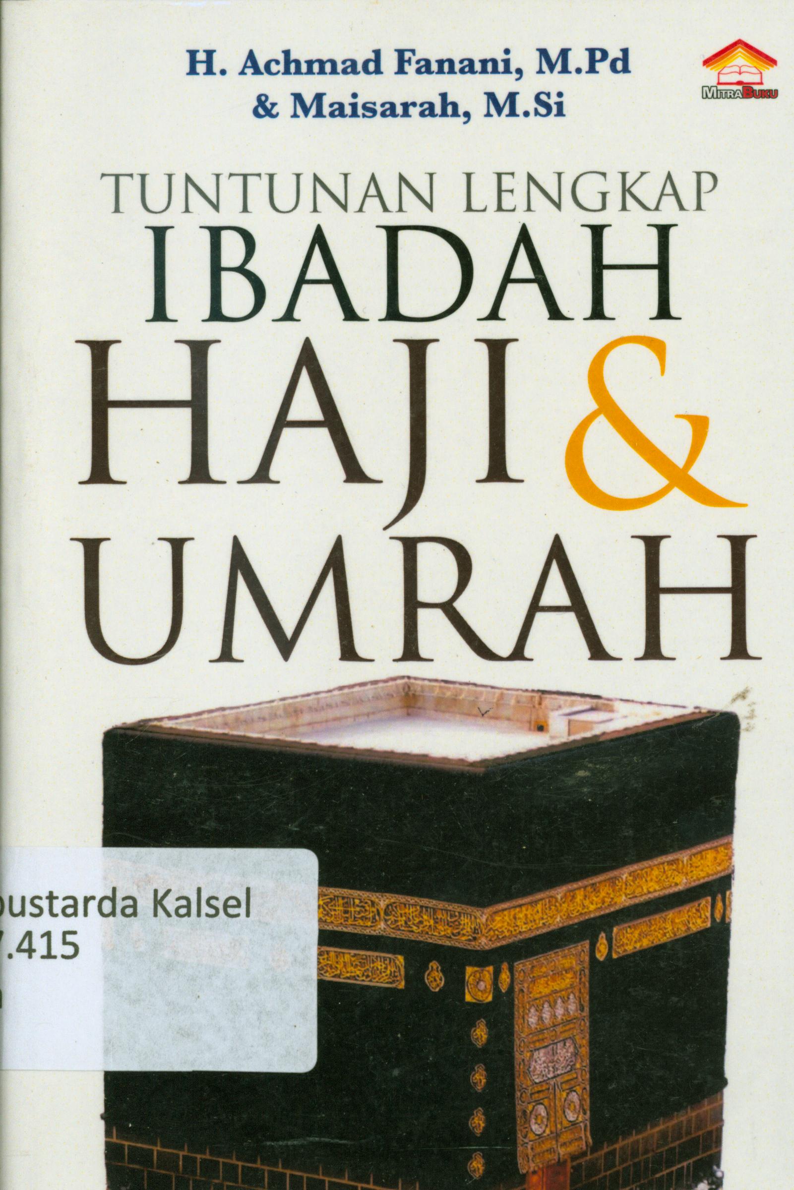 Cover Tuntunan lengkap ibadah haji dan umrah / H. Achmad Fanani, Maisarah