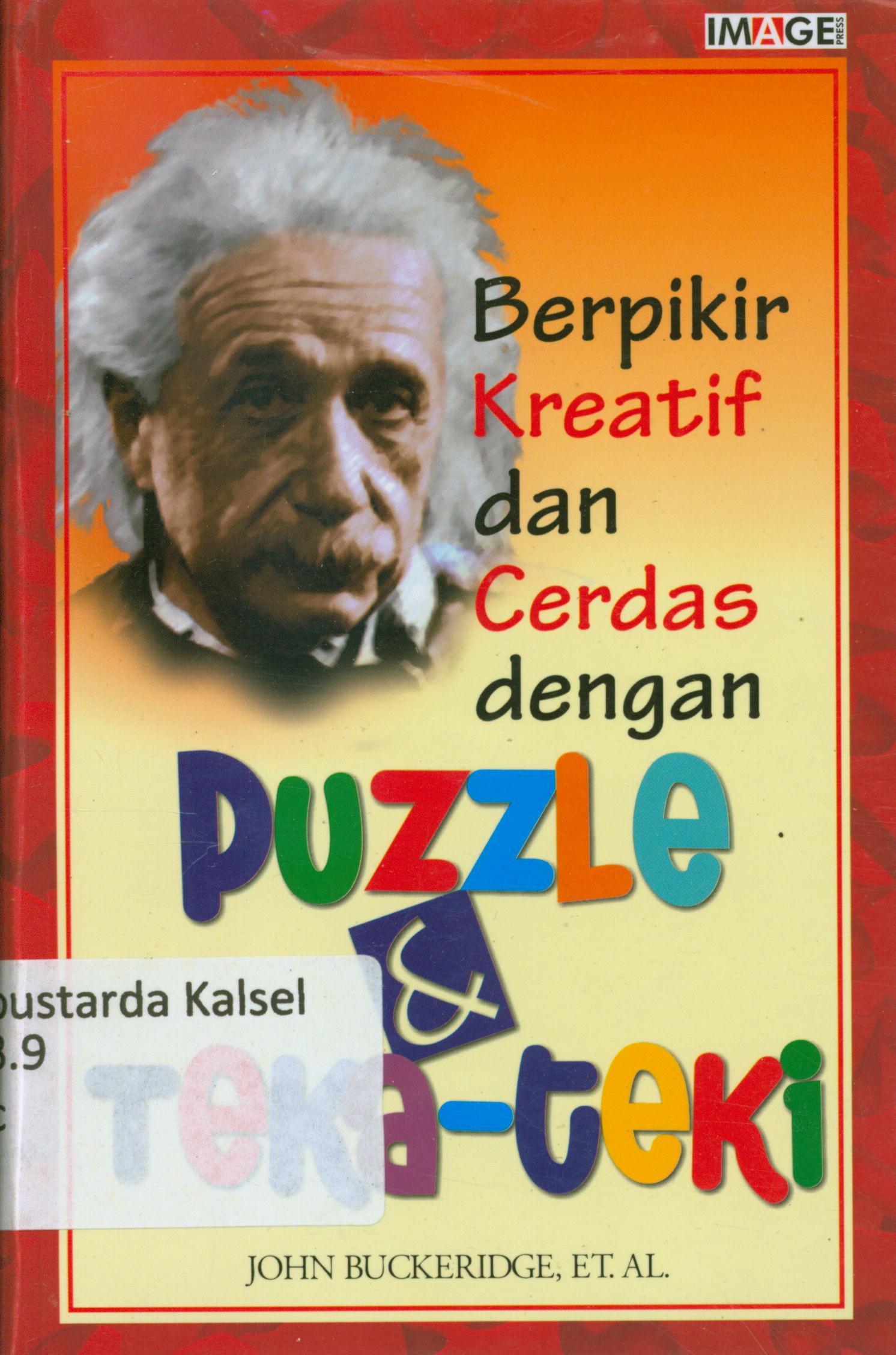 Cover Berpikir kreatif dan cerdas dengan puzzle dan teka teki / John Buckeridge.