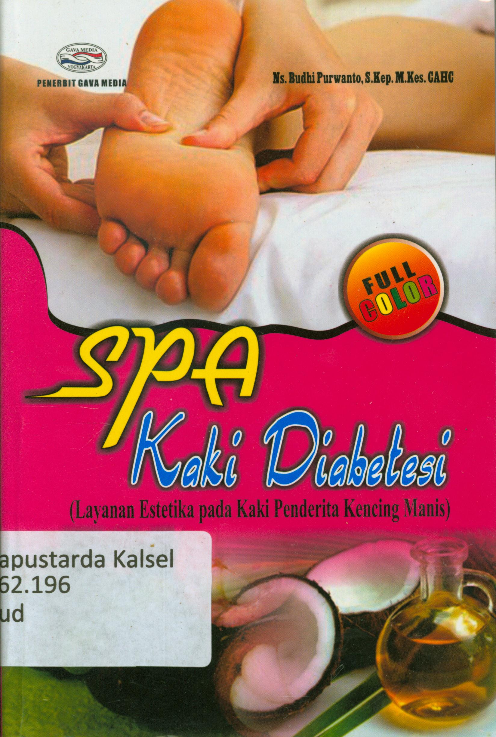 Cover SPA kaki diabetesi (Layanan estetika pada kaki penderita kencing manis) / Budi Purwanto.