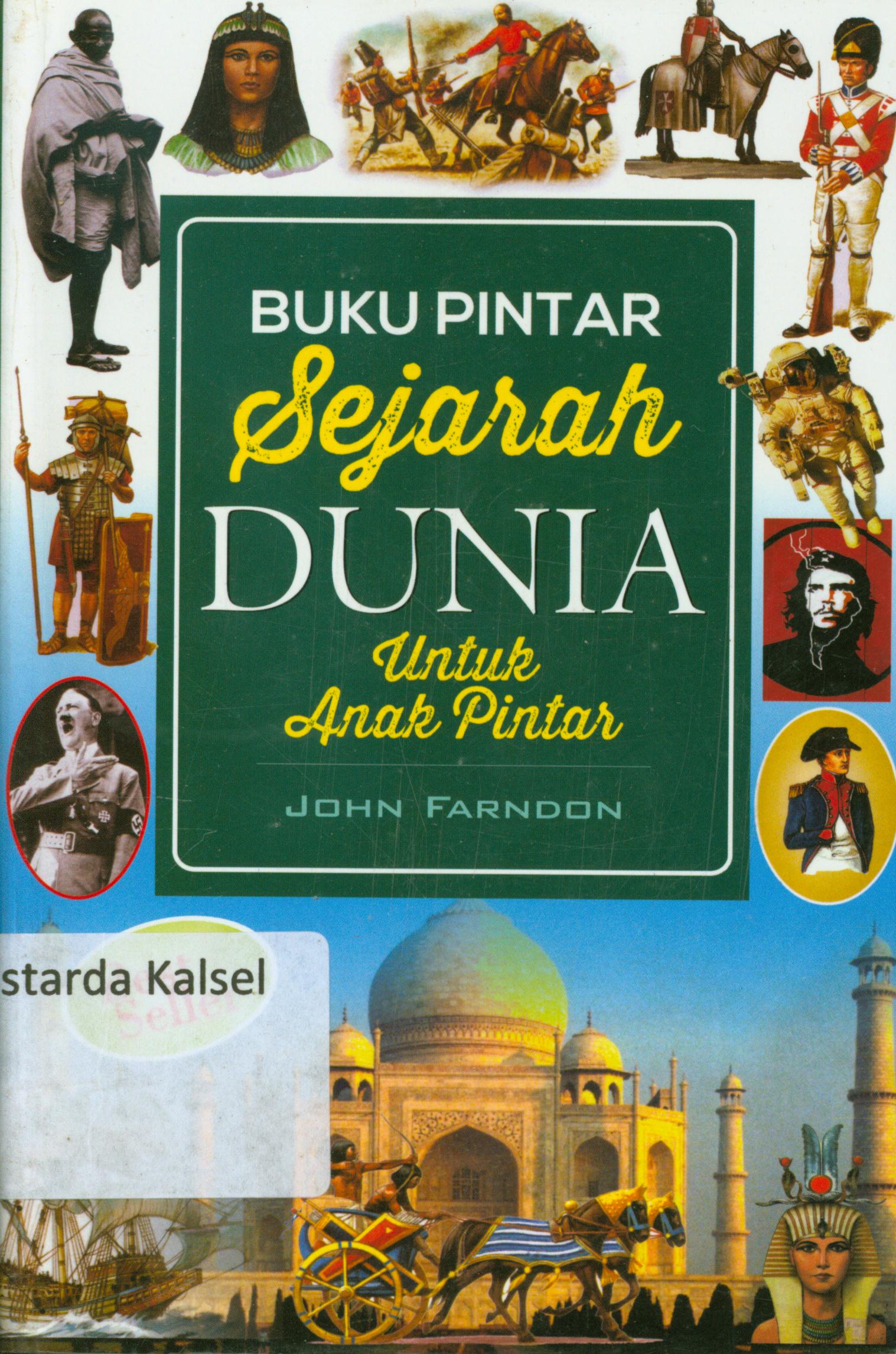 Cover Buku pintar sejarah dunia untuk anak pintar / John Farnoon ; penerjemah, Retno Wulandari