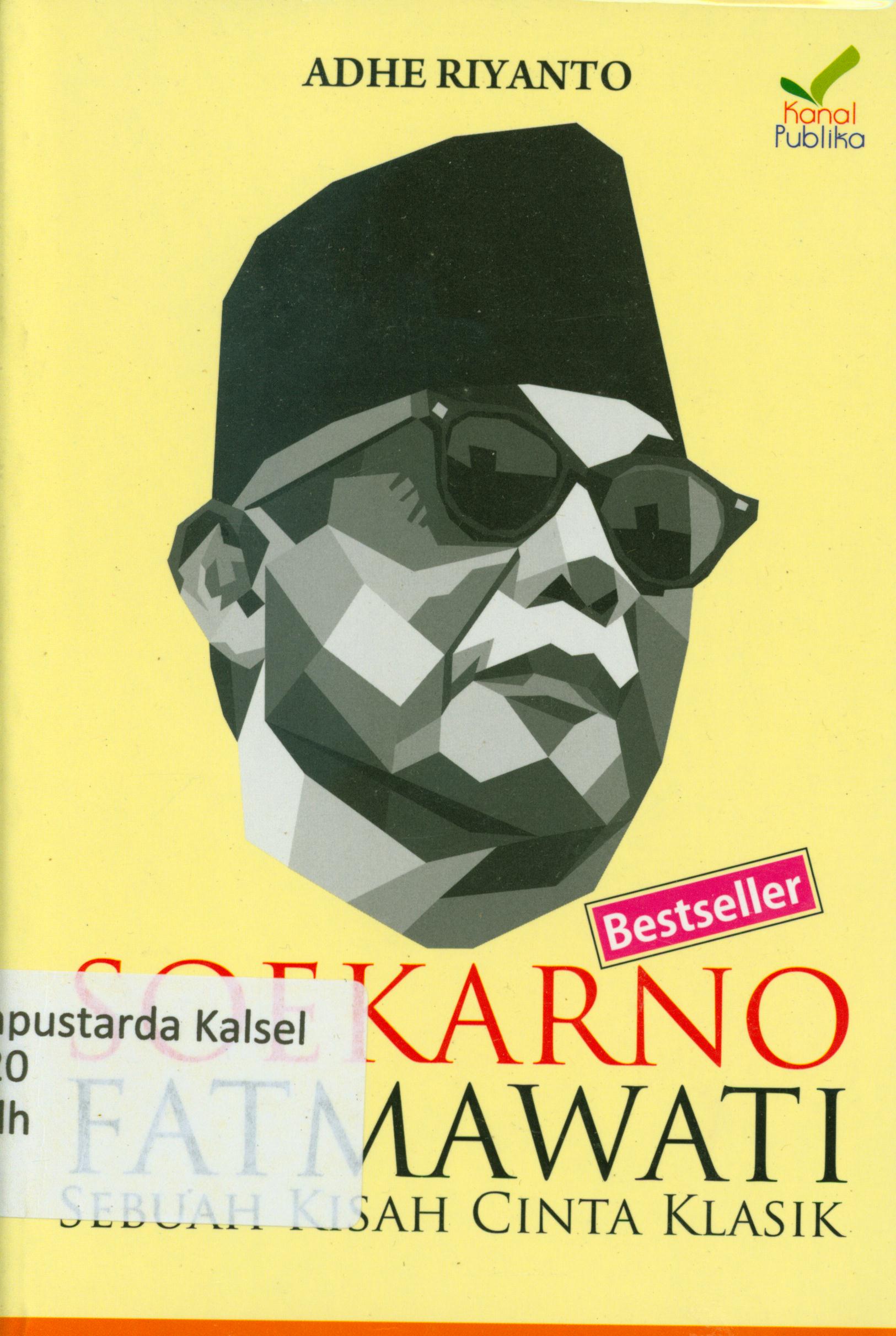 Cover Soekarno Fatmawati : Sebuah kisah cinta klasik / Adhe Riyanto