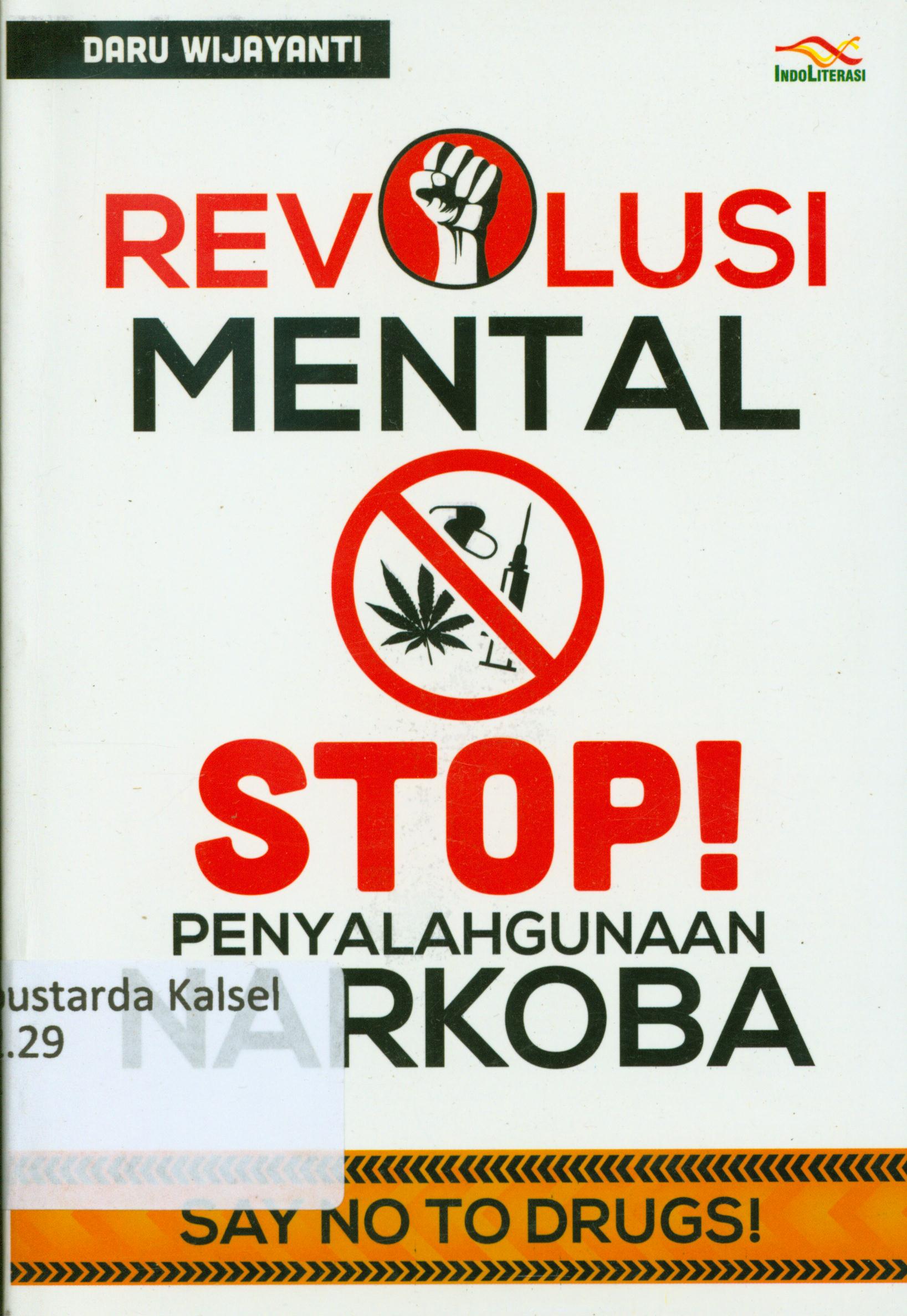 Cover Revolusi mental :  Stop penyalahgunaan narkoba / Daru Wijayanti.