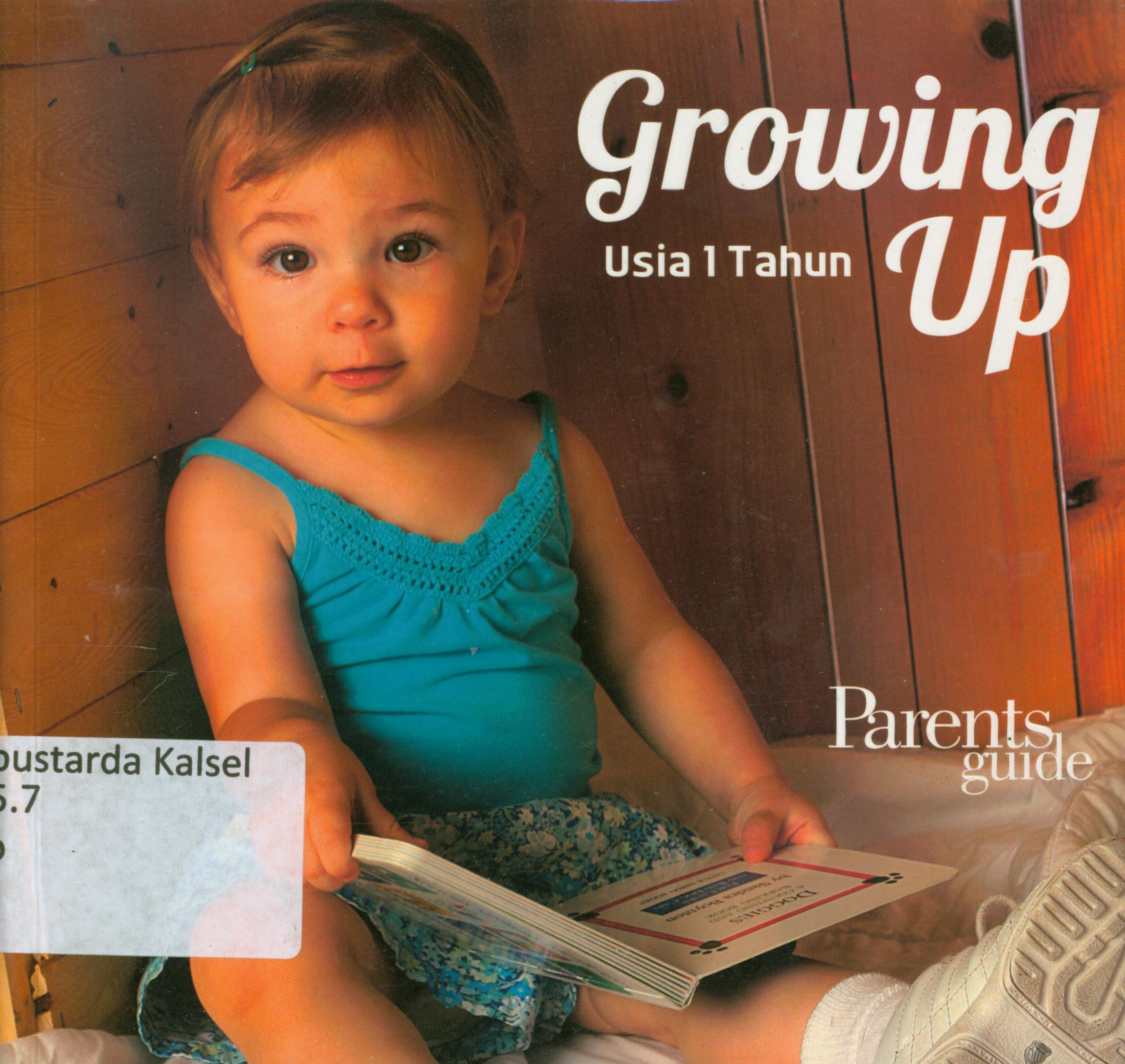 Cover Growing up : usia 1 tahun / editor, Nur Laili Munazalah, Cahyadi Prabowo