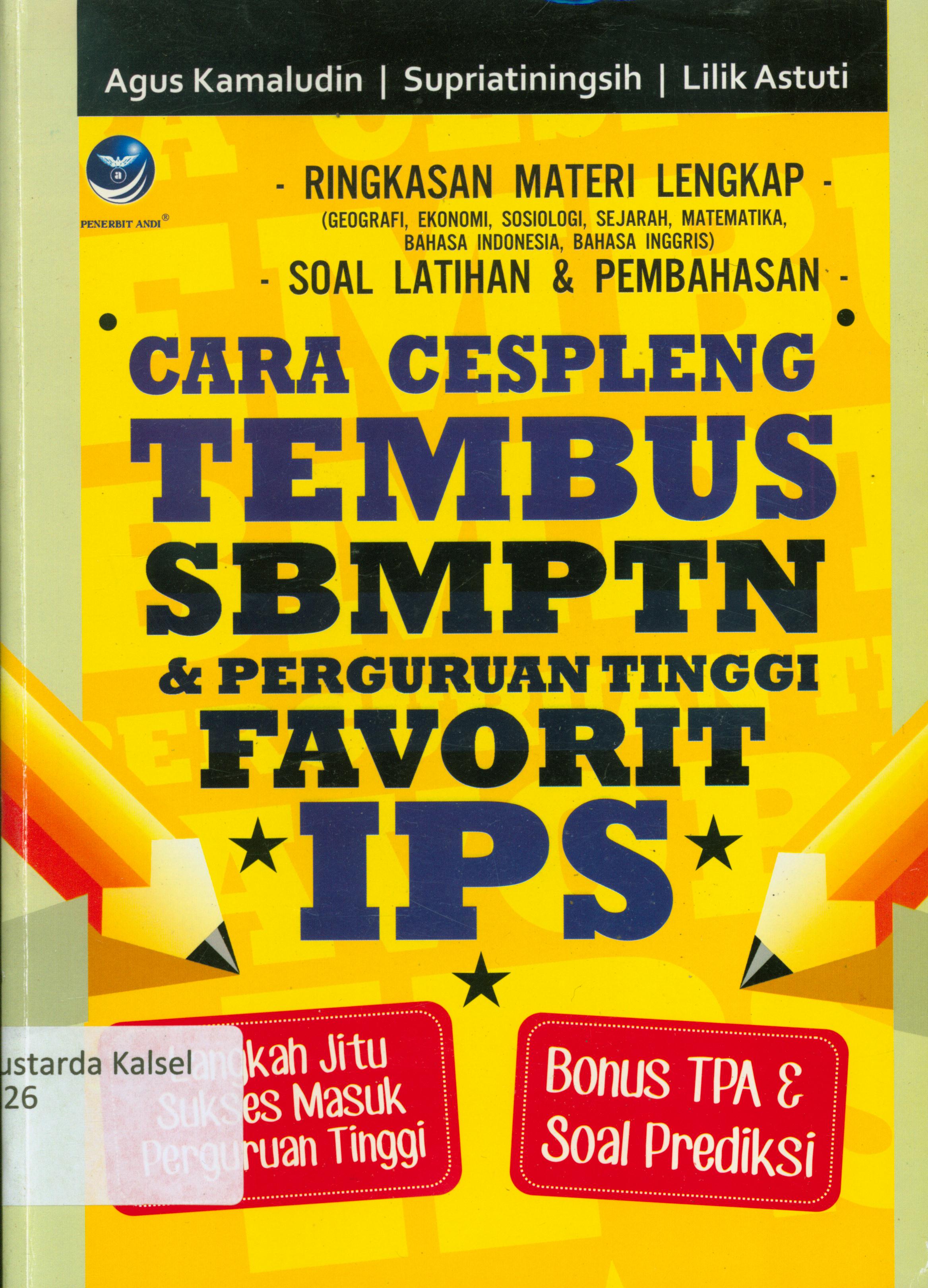 Cover Cara cespleng tembus SBMPTN dan Perguruan Tinggi favorit IPS : langkah jitu sukses masuk Perguruan Tinggi bonus TPA dan soal prediksi / Agus Kamaludin, Supraatingsih, Lilik Astuti ; editor, Dwi Prabantini