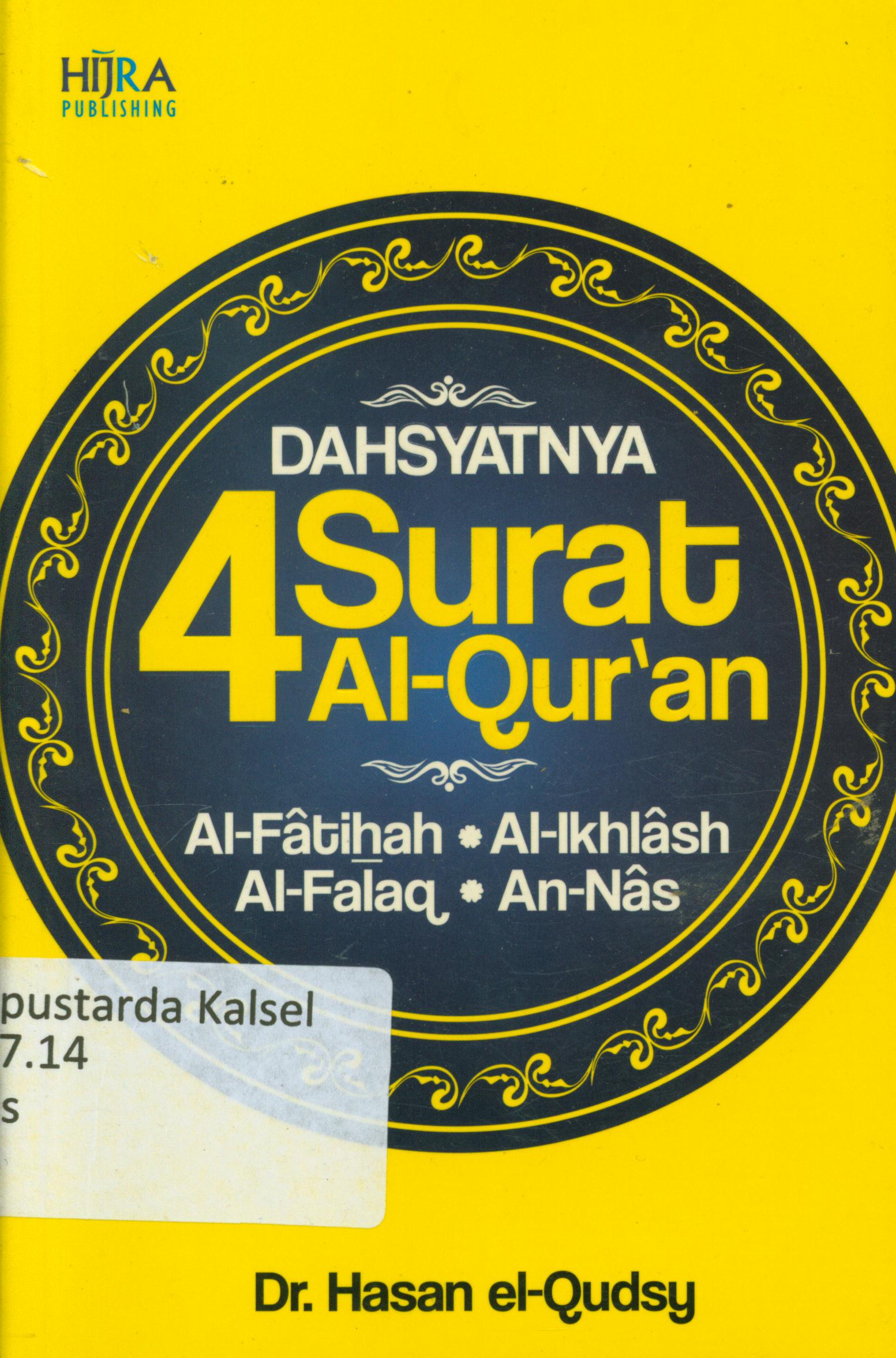 Cover Dahsyatnya 4 surat Al- Qur'an : Al-Fatihah, Al - Ikhlash, Al- Fallaq, An- Nas / Hasan el- Qudsy ; penyunting, Syaiful Mujahiddin