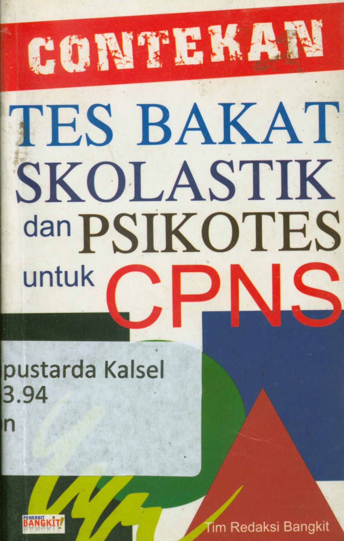 Cover Contekan tes bakat skolastik dan psikotes untuk CPNS / Tim Redaksi Bangkit ; penyunting, Terry Perdanawati