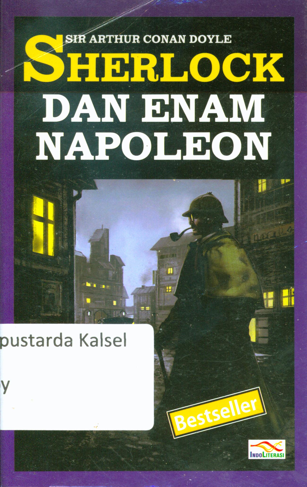 Cover Sherlock dan enam napoleon / Sir Arthur Conan Doyle ; penerjemah, Sri Rejeki.
