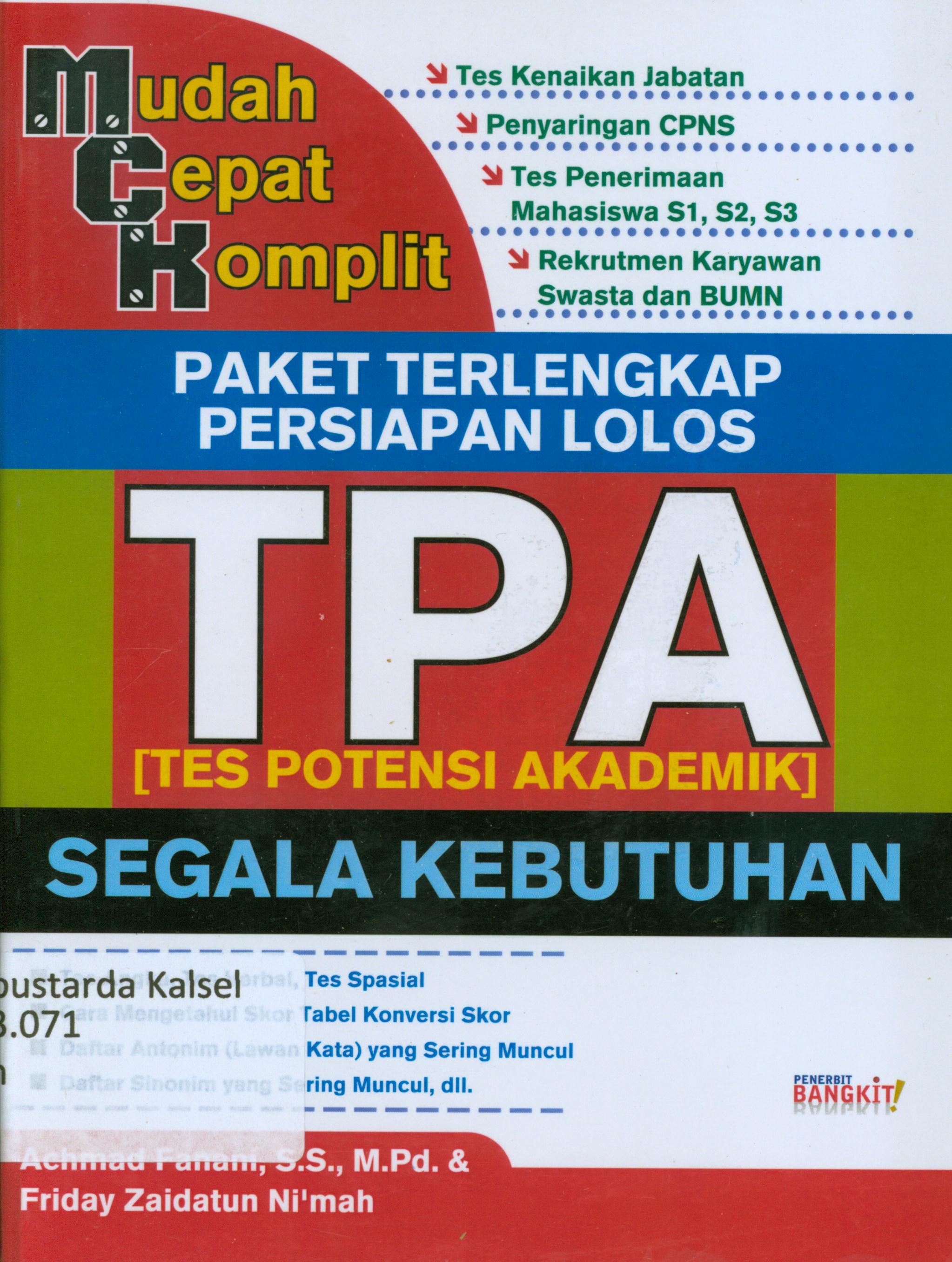 Cover Mudah cepat komplit paket terlengkap persiapan lolos TPA : Tes potensi akademi segala kebutuhan / Achmad Fanani, Friday Zaidatum Ni'mah