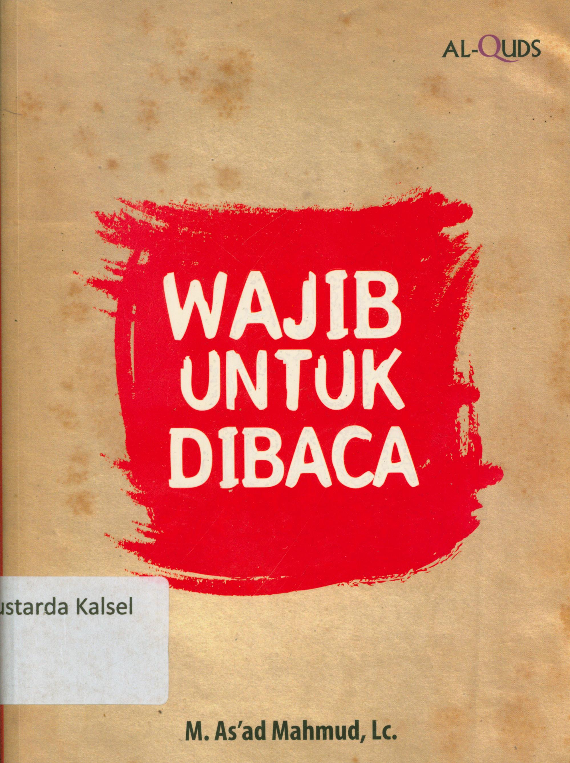 Cover Wajib untuk dibaca / M. As'ad Mahmud ; penyunting, Syaiful MH, Erlina, Endang RM