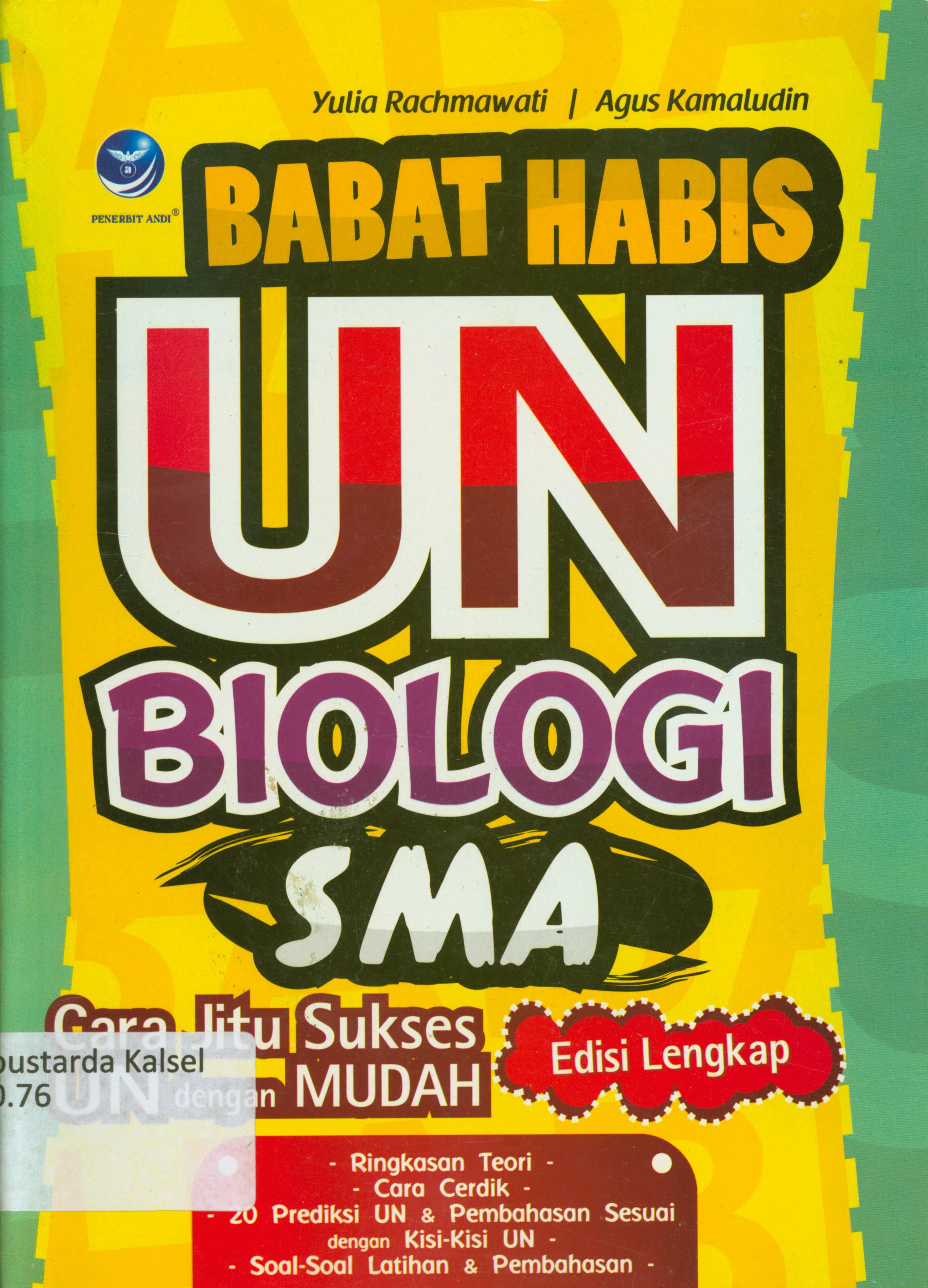 Cover Babat habis UN Biologi SMA cara jitu sukses UN dengan mudah : %b Ringkasan teori, cara cerdik, 20 prediksi UN dan pembahasan / Yulia Rachmanwati, Agus Kamaludin ; editor, Benedicta Rini