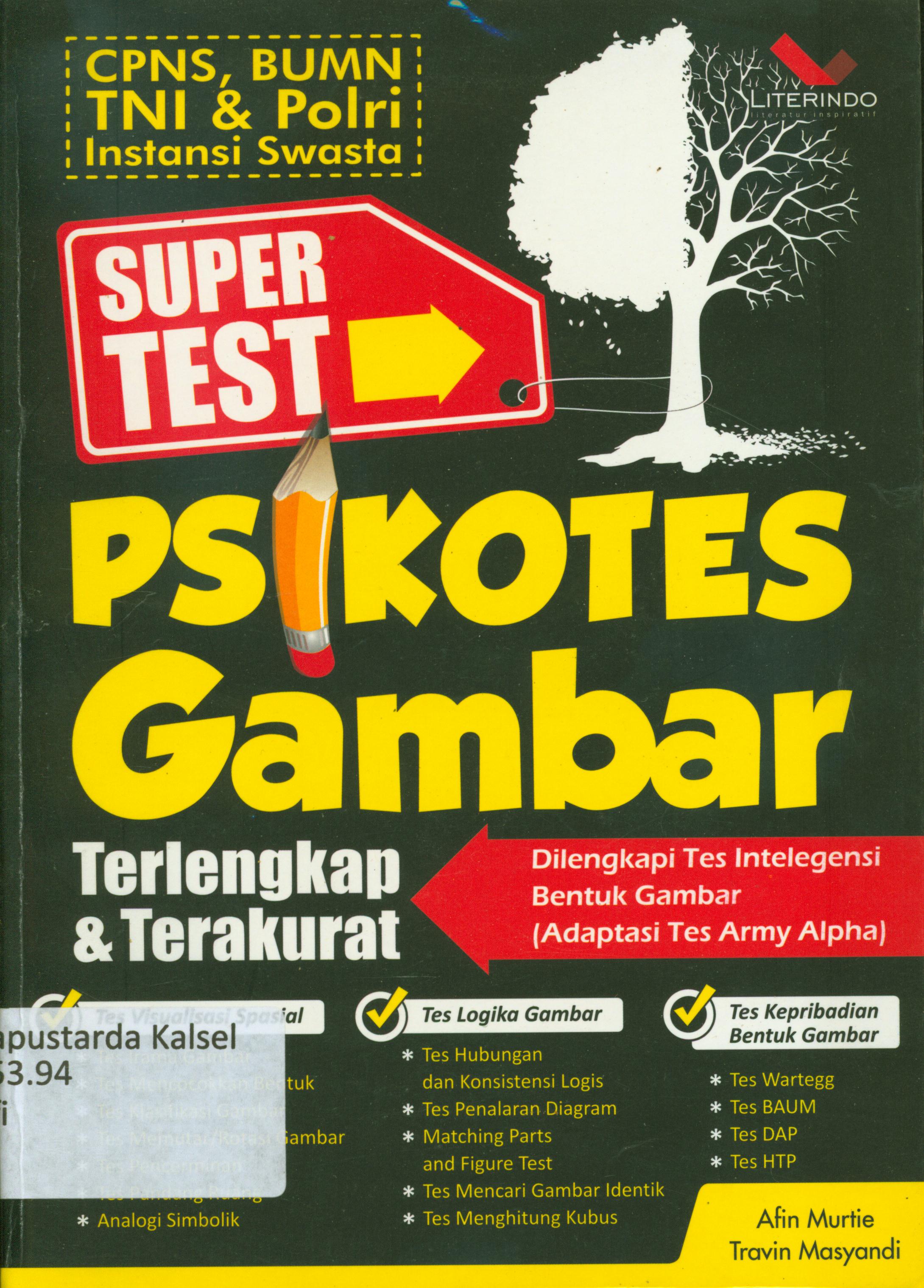 Cover Super test psikotes gambar terlengkap dan terakurat : Dilengkapi tes intelengensi bentuk gambar (adaptasi tes army alpha / Afin Murtie, Travin Masyandi