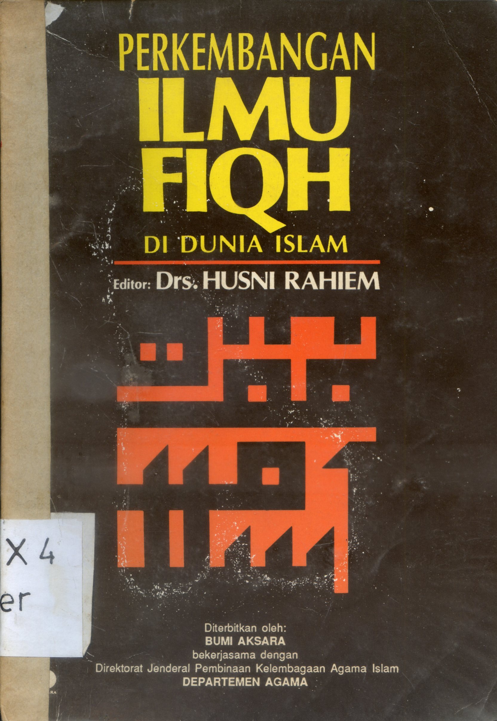 Cover Perkembangan Ilmu Fiqh di Dunia Islam / penyusun, H. Rachmat Djatnika .. [et.al.] ; editor, Husni Rahiem