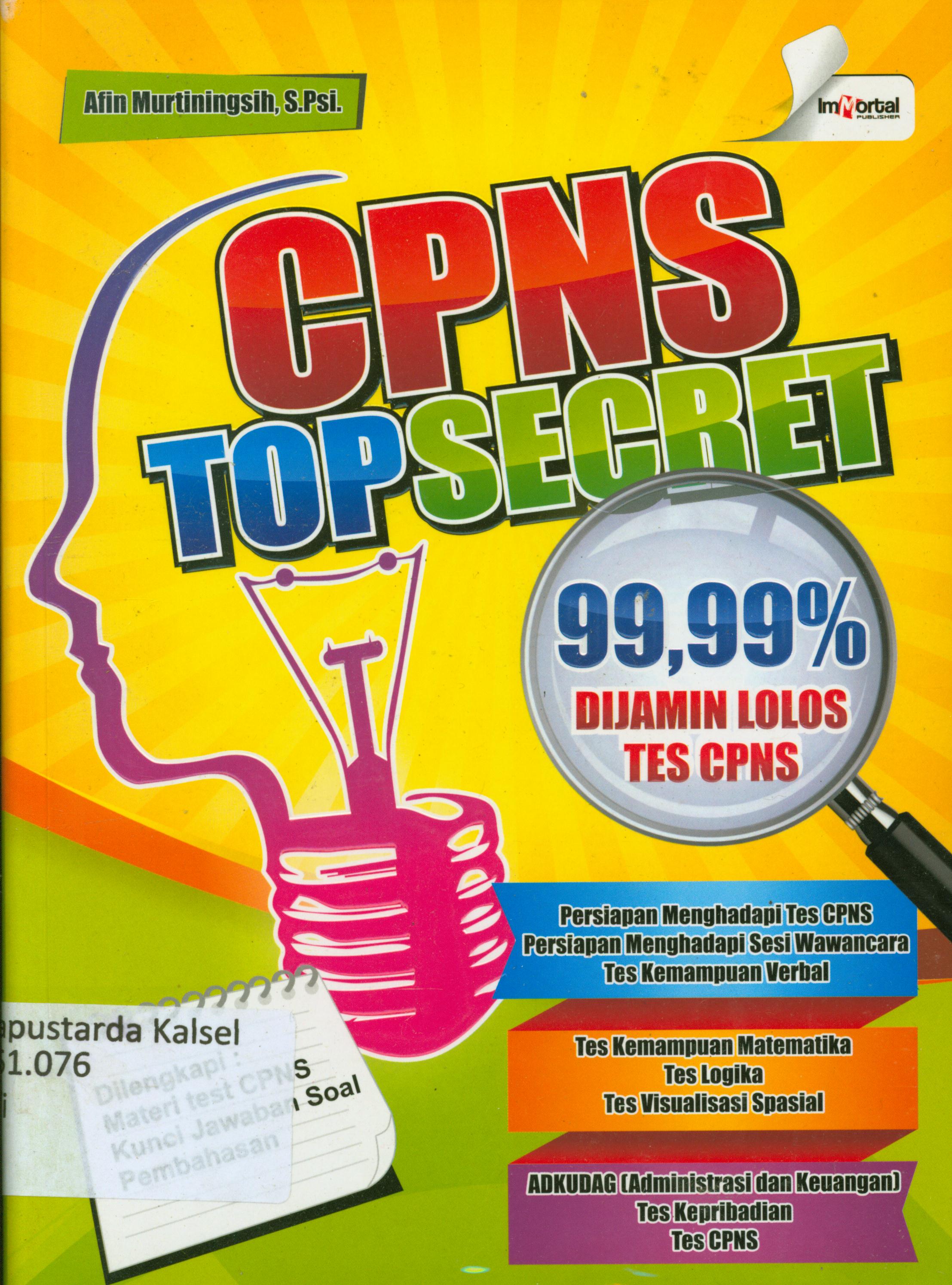 Cover CPNS top secret 99,99% dijamin lolos tes CPNS / Afin Murtiningsih ; editor, Agus Wicaksono