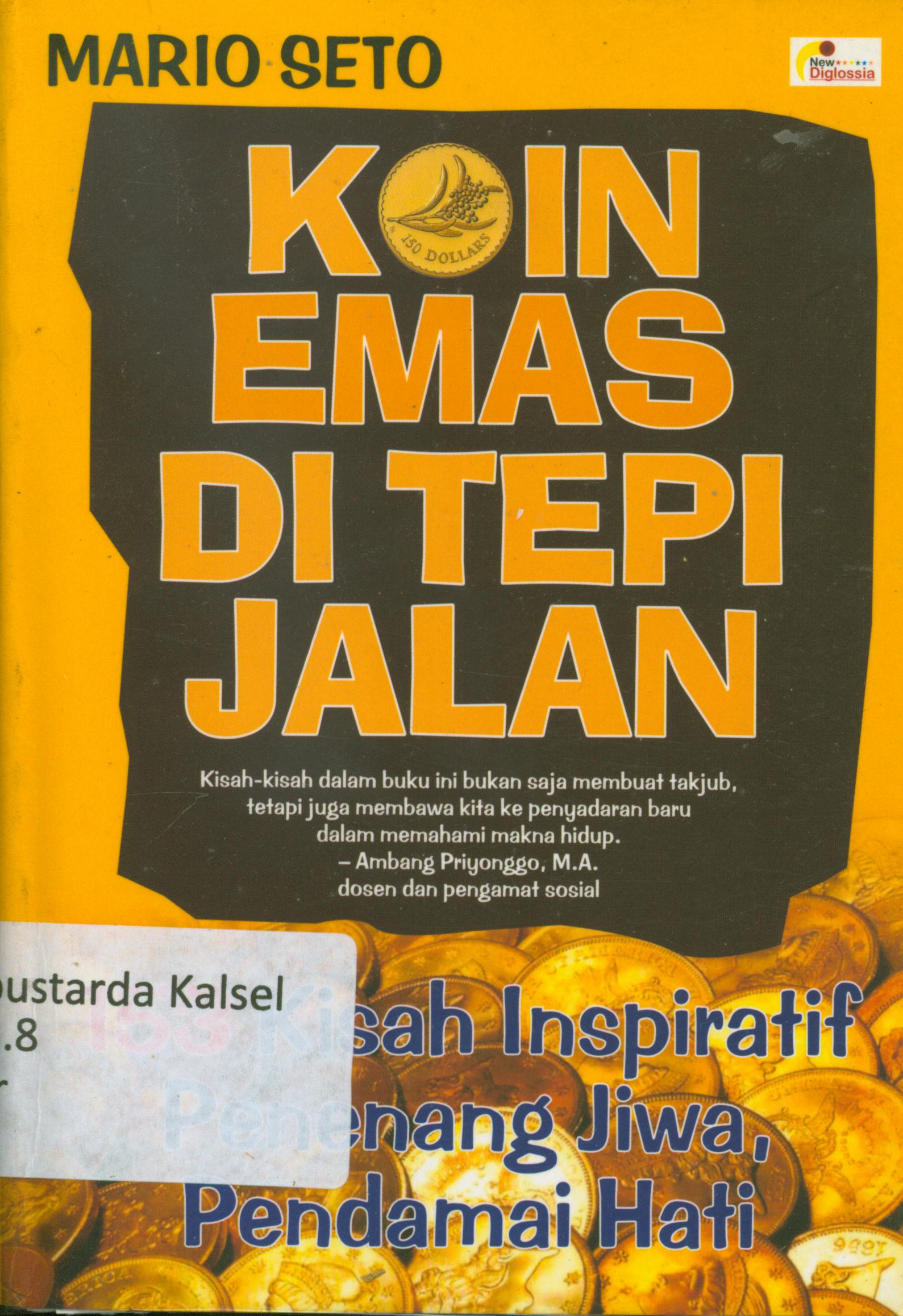 Cover Koin emas ditepi jalan : 153 kisah inspiratif penenang jiwa, pendamai hati / Mario Seto ; penyunting, Daru Wijayanti
