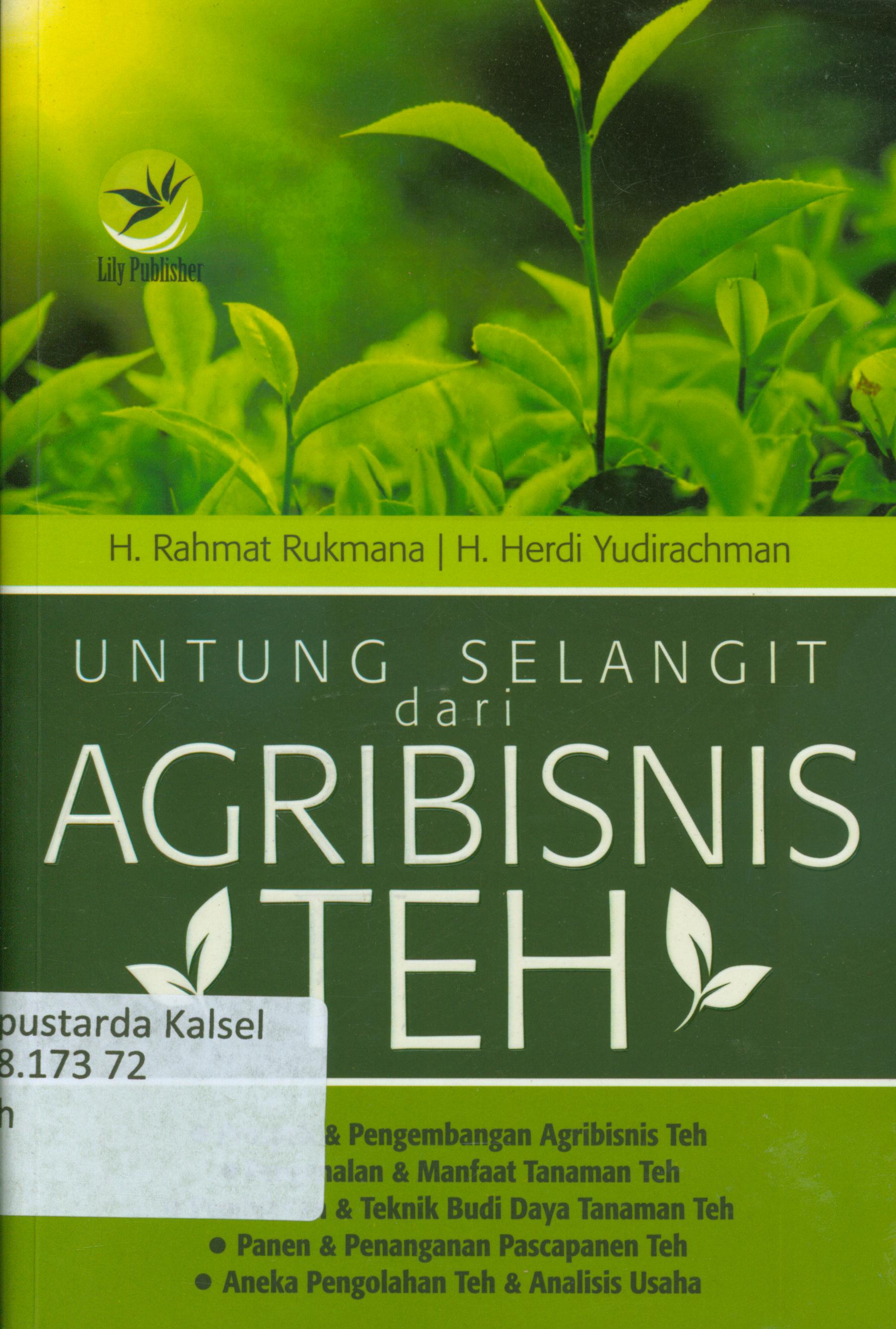 Cover Untung selangit dari agribisnis teh / H. Rahmat Rukmana, H. Herdi Yudirachman ; editor, Maya