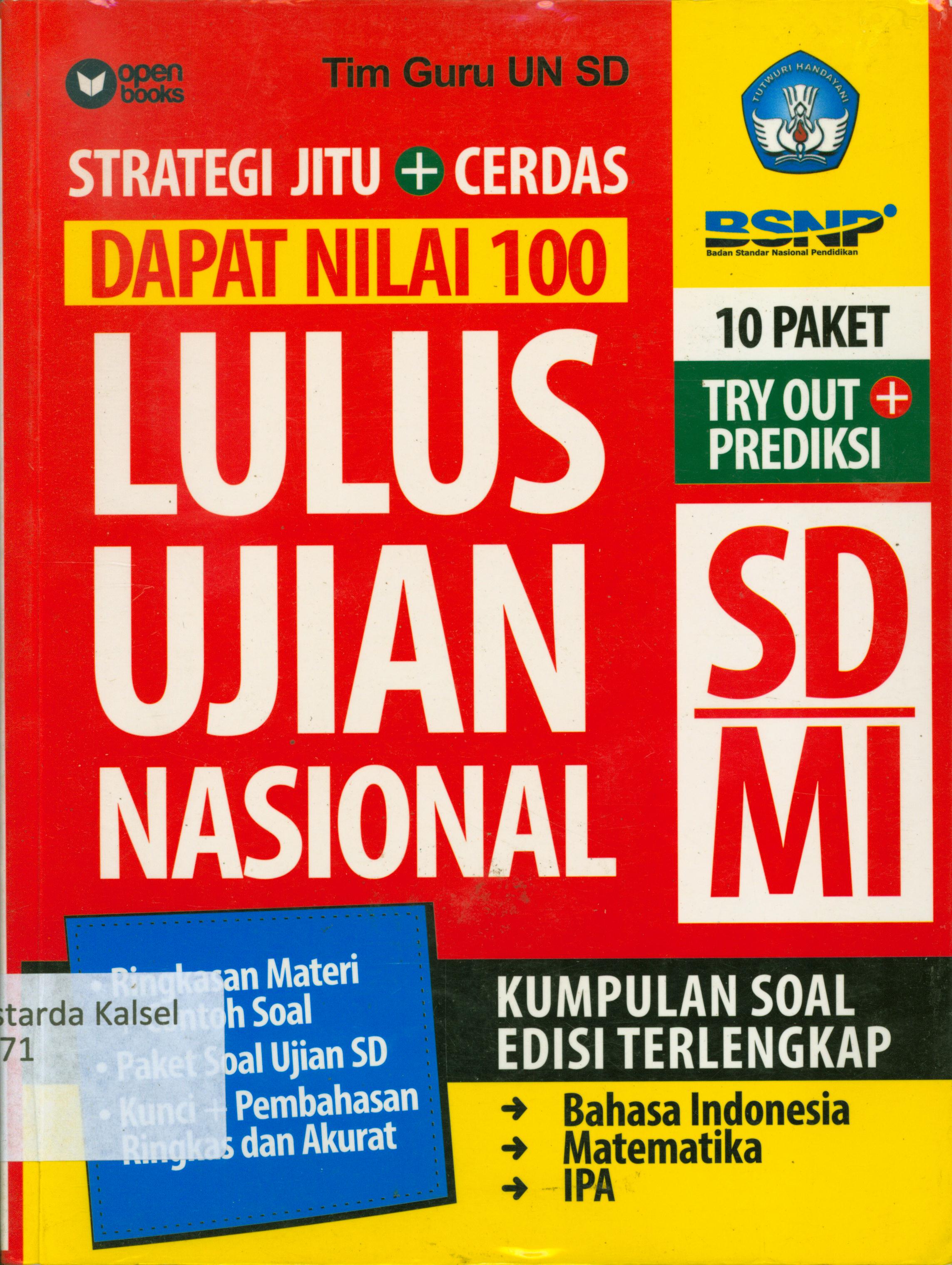Cover Strategi jitu+cerdas dapat nilai 100 lulus ujian Nasional SD : kumpulan soal lengkap Bahasa Indonesia, Matematika, IPA / Husni Malik...[et.al.] ; penyunting, Erlina Zachi, Endang Rina M, Syaiful Mujahidin H