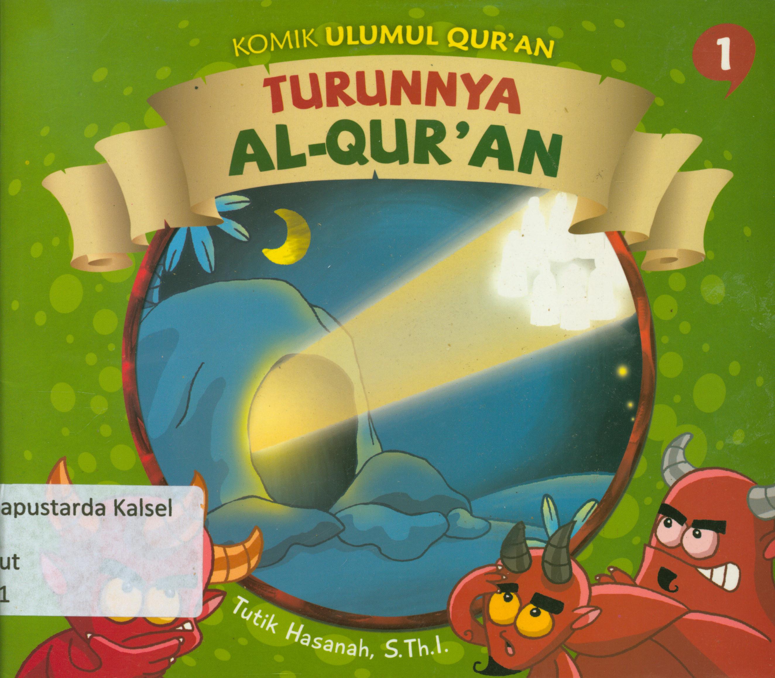 Cover Komik ulumul Qur'an : Turunnya Al-Qur'an / Tutik Hasanah ; editor, D. Kurniawan
